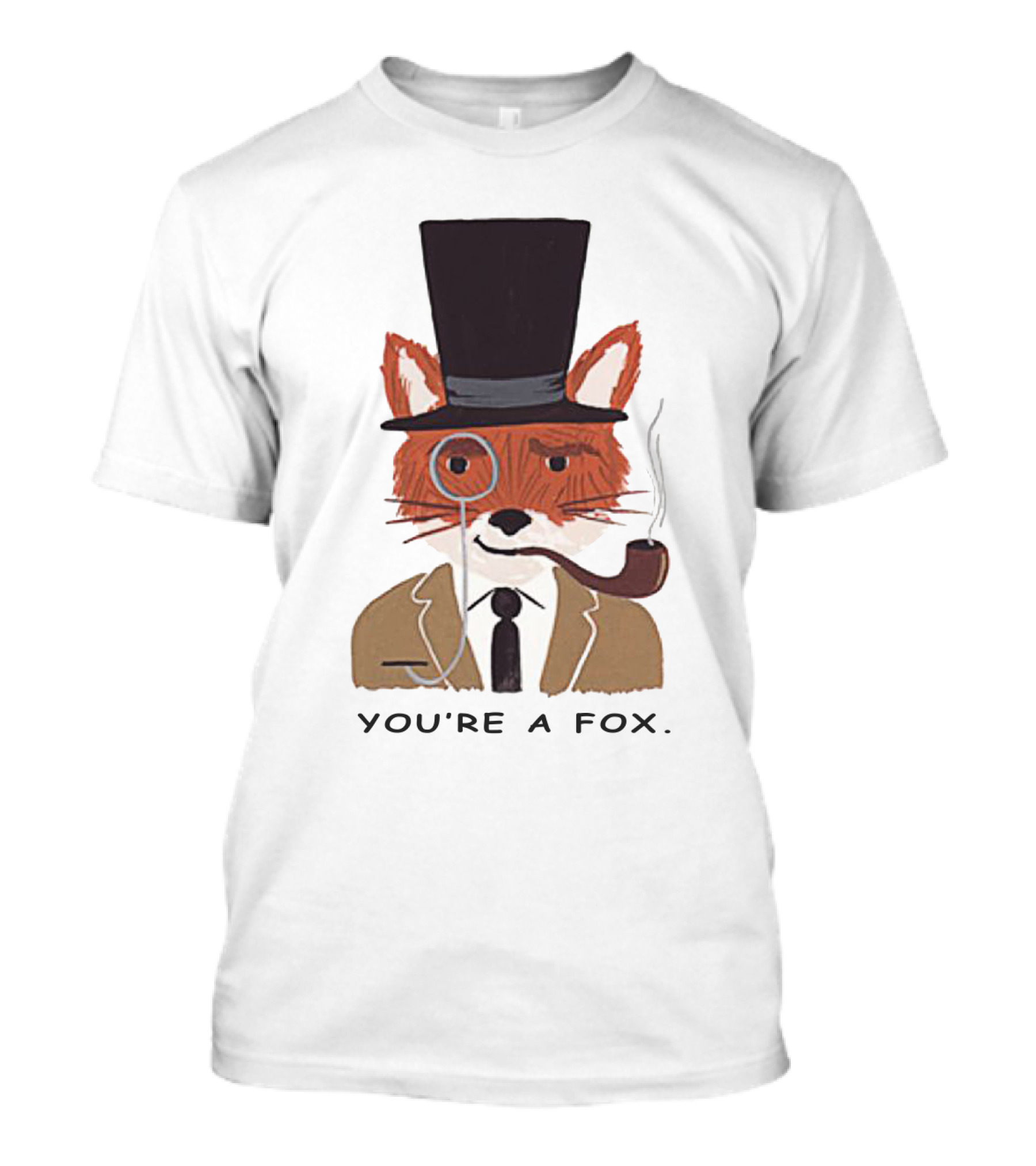 Fantastic Mr. Fox You're A Fox Monocle And Top Hat Pipe T-Shirt