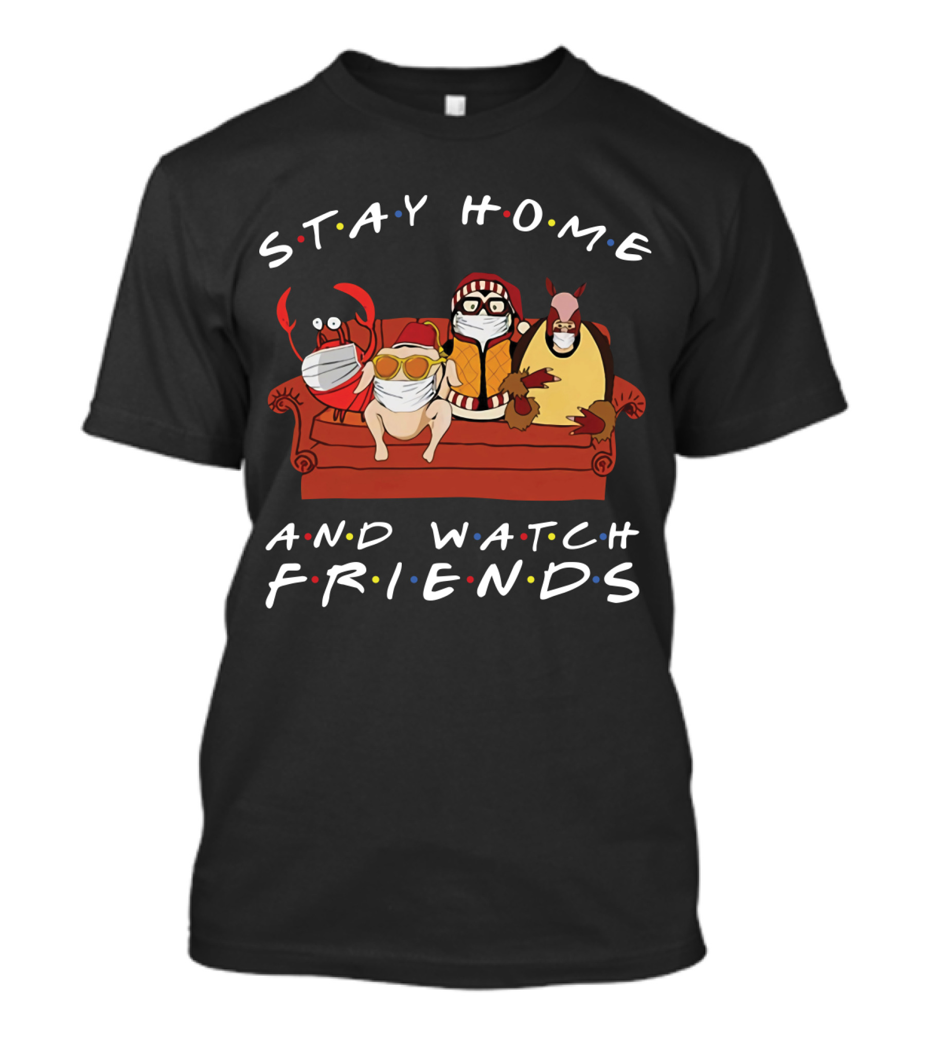 Stay Home And Watch Friends T-Shirt