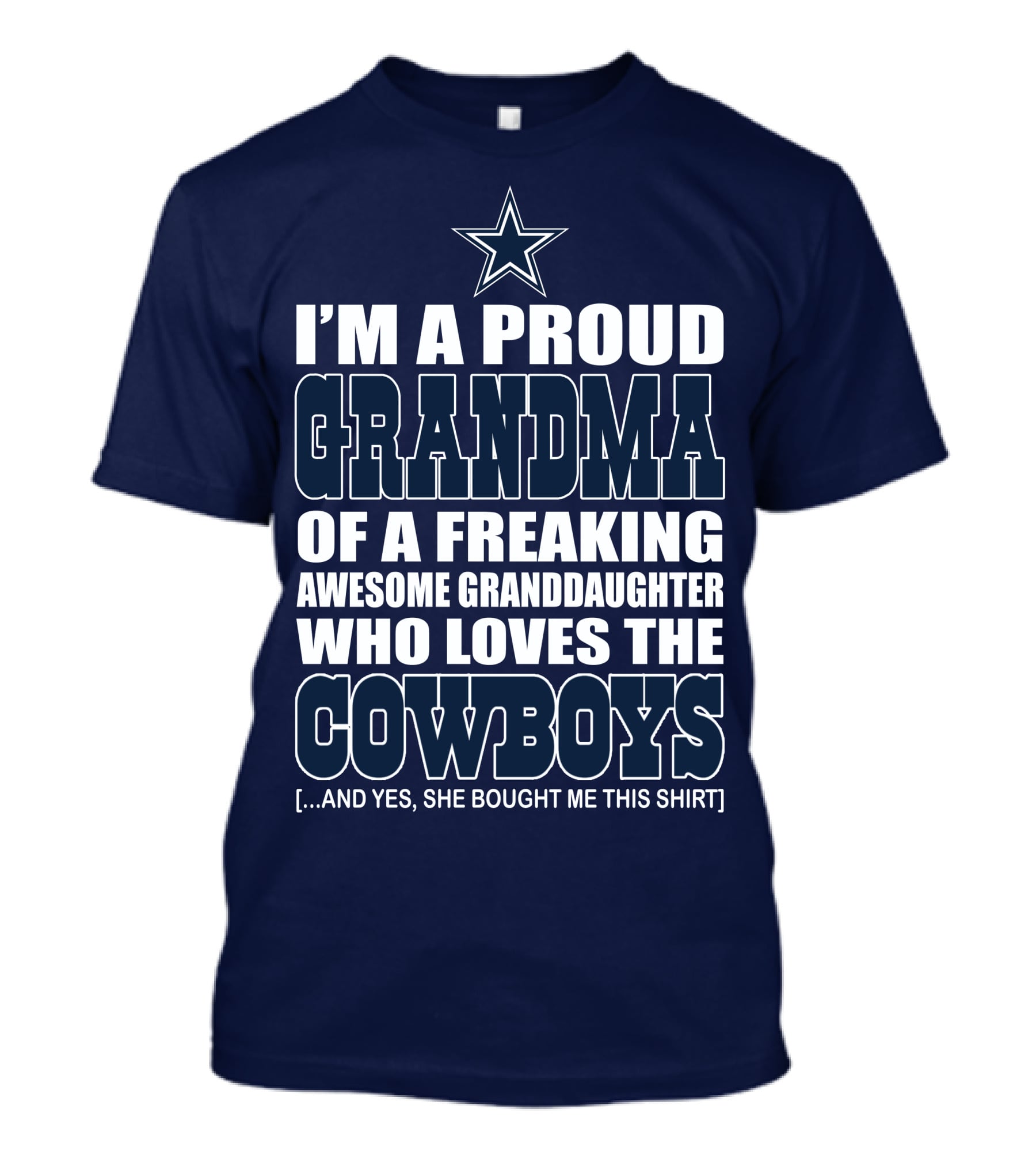 I'm A Proud Grandma Of A Freaking Awesome Granddaughter Who Loves The Cowboys T-Shirt