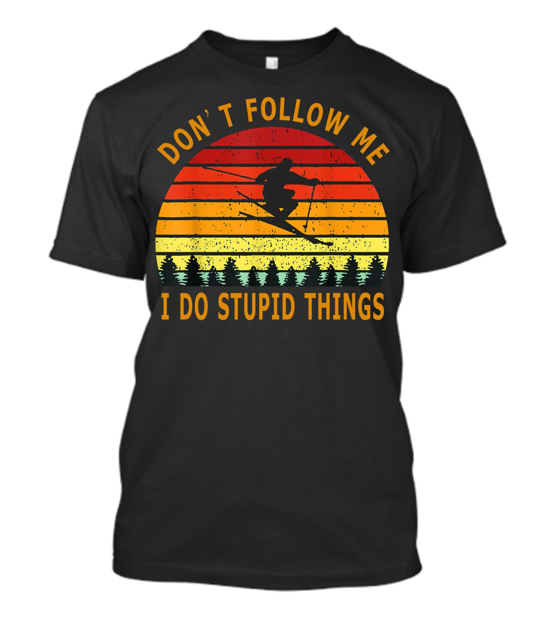 Don't Follow Me I Do Stupid Things Skiing Retro Sunset T-Shirt