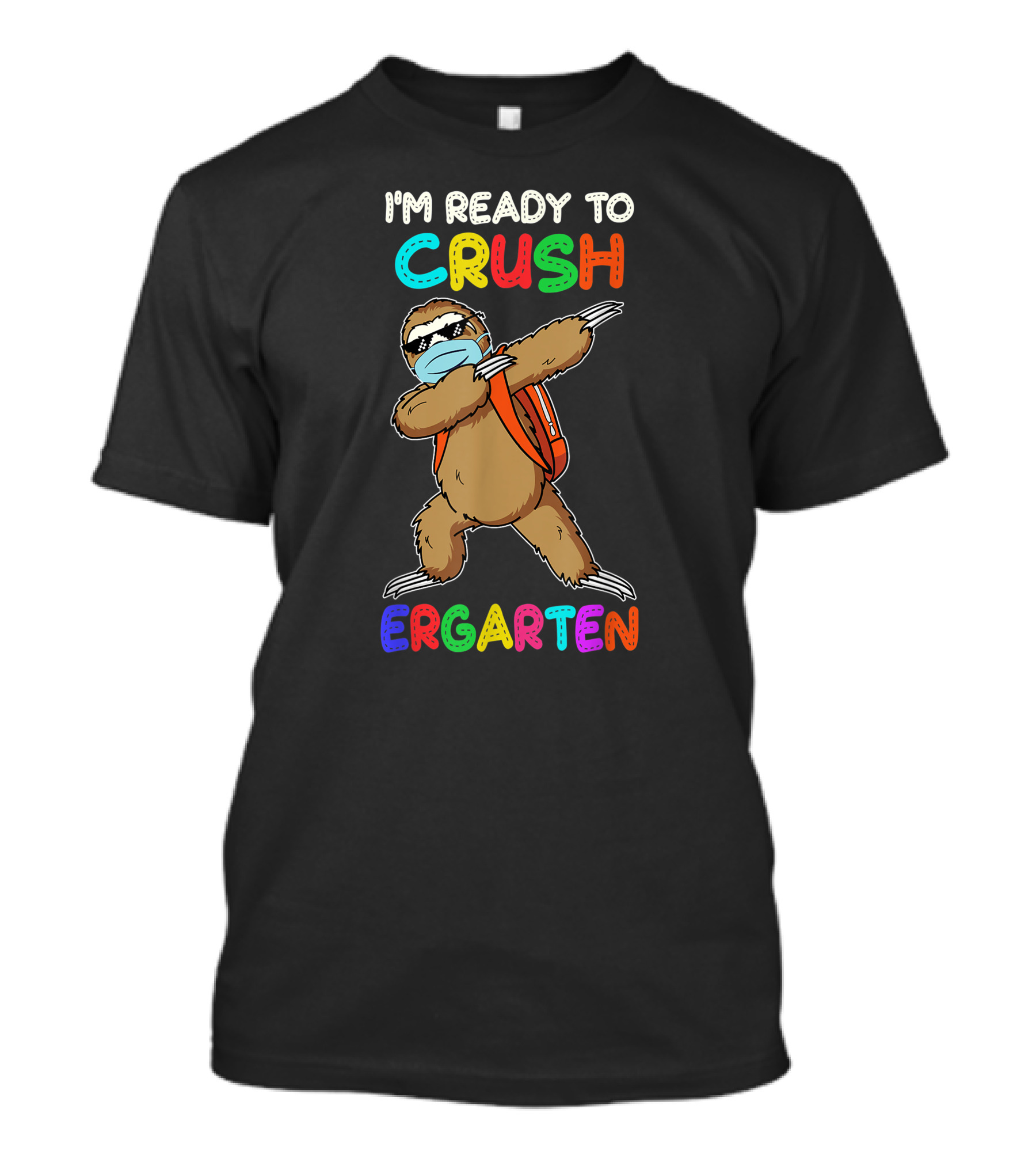 I'm Ready To Crush Ergarten Dabbing Sloth Mask T-Shirt
