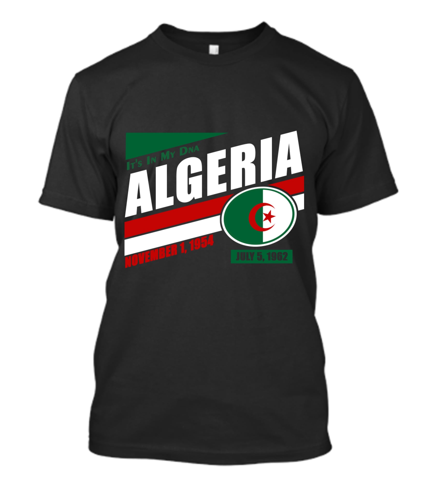 Algeria It's In My DNA November 1, 1954 July 5, 1962 Flag T-Shirt