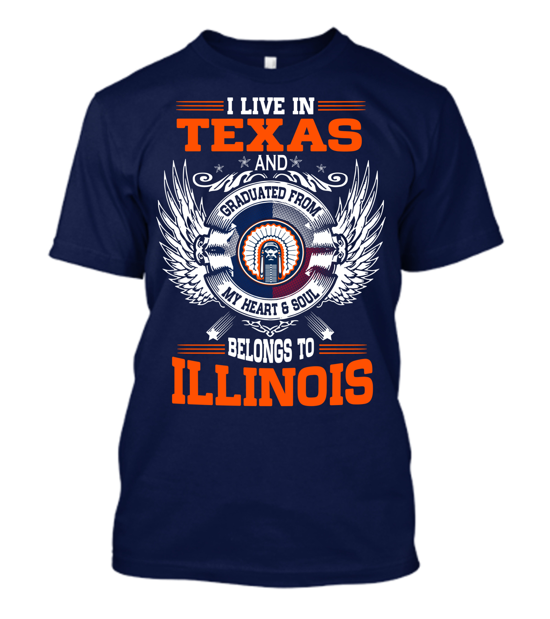 I LIVE IN TEXAS AND GRADUATED FROM MY HEART And SOUL BELONGS TO ILLINOIS T-Shirt
