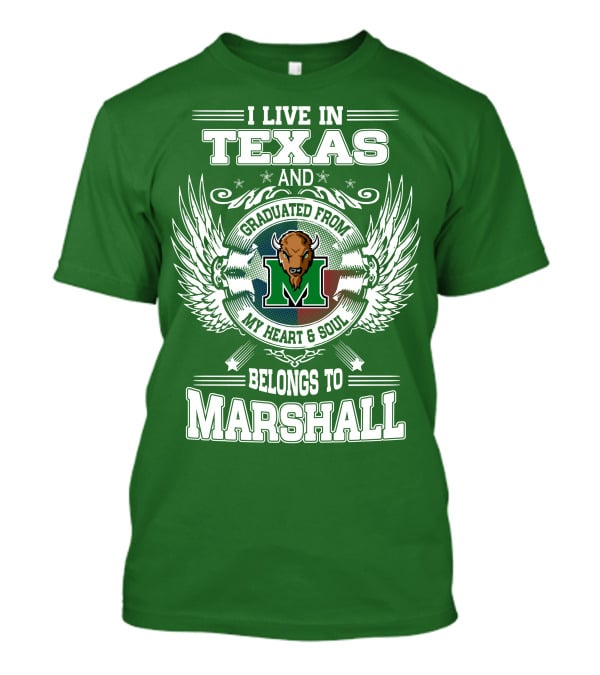 I Live In Texas And Graduated From My Heart And Soul Belongs To Marshall T-Shirt