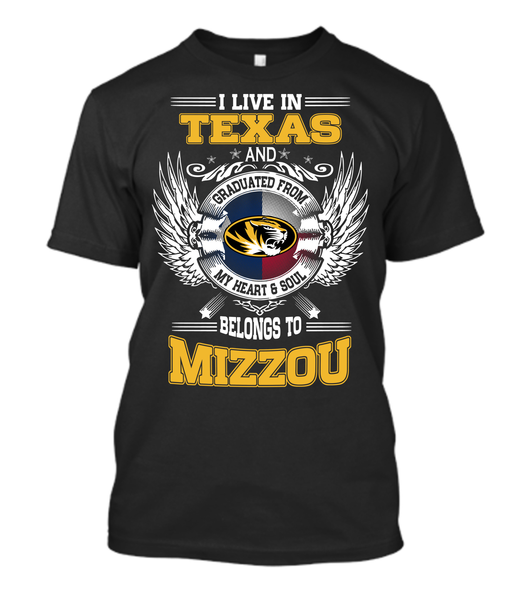 I Live In Texas Graduated From Mizzou My Heart And Soul Belongs To Mizzou T-Shirt