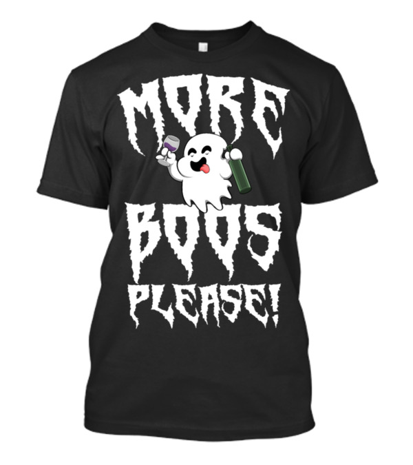 More Boos Please Funny Halloween Horror Scary Ghost Drinking Party T-Shirt