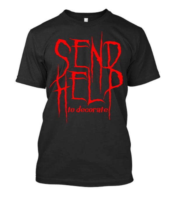Send Help To Decorate Red Horror Font Halloween T-Shirt