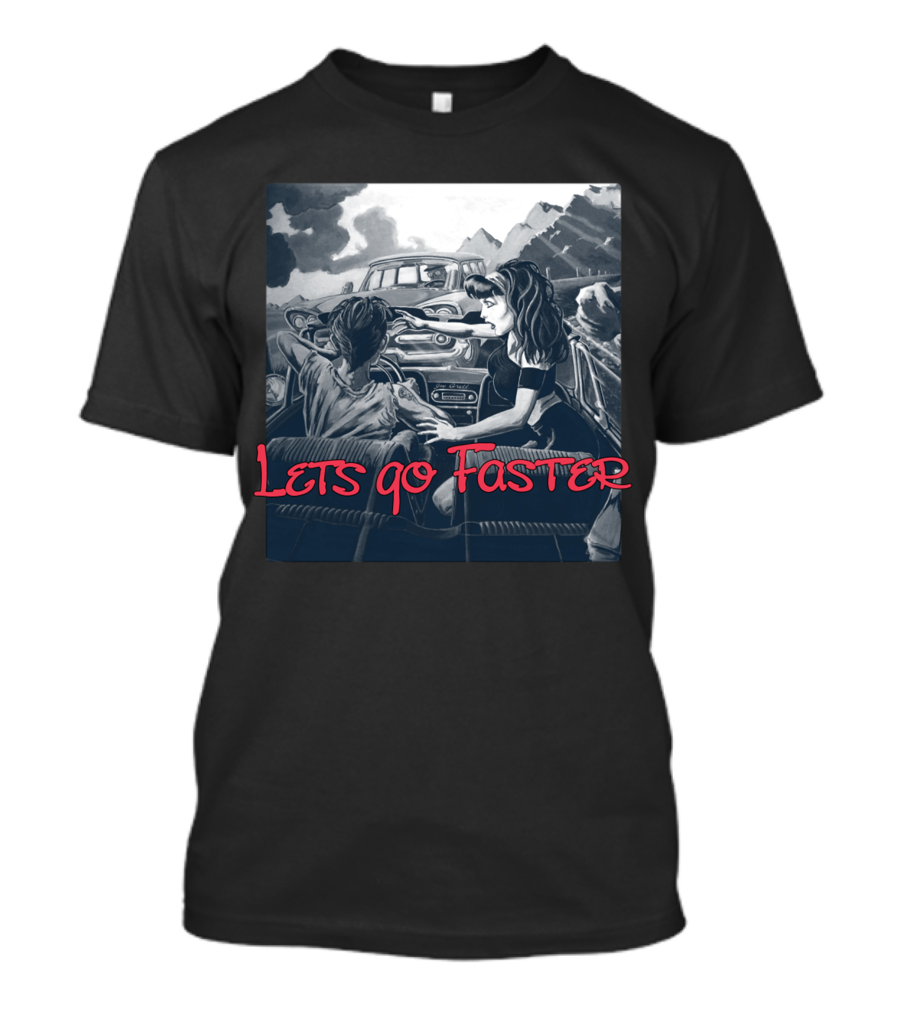 Lets Go Faster T-Shirt