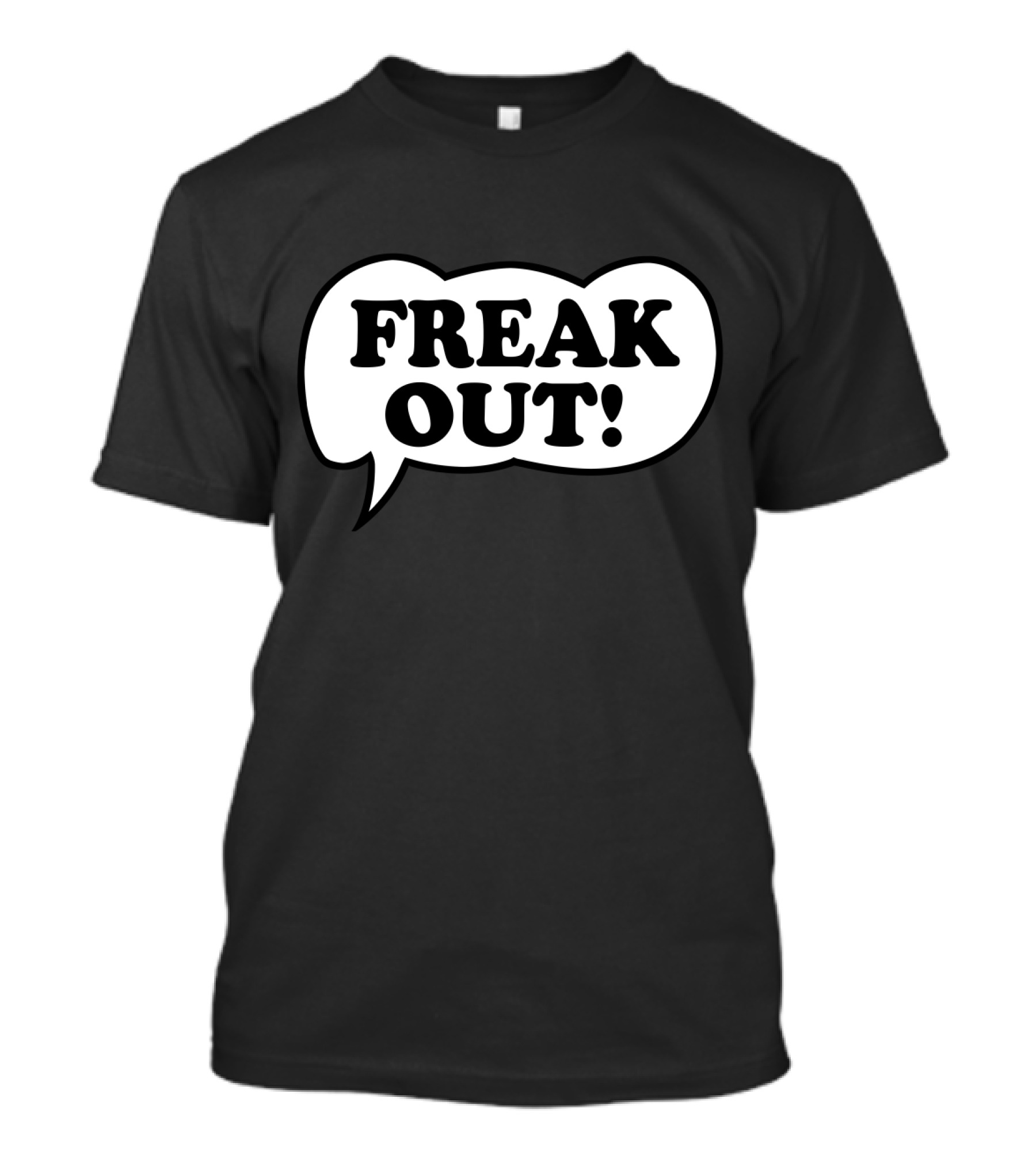 Freak Out! Speech Bubble Black Background Fzp T-Shirt