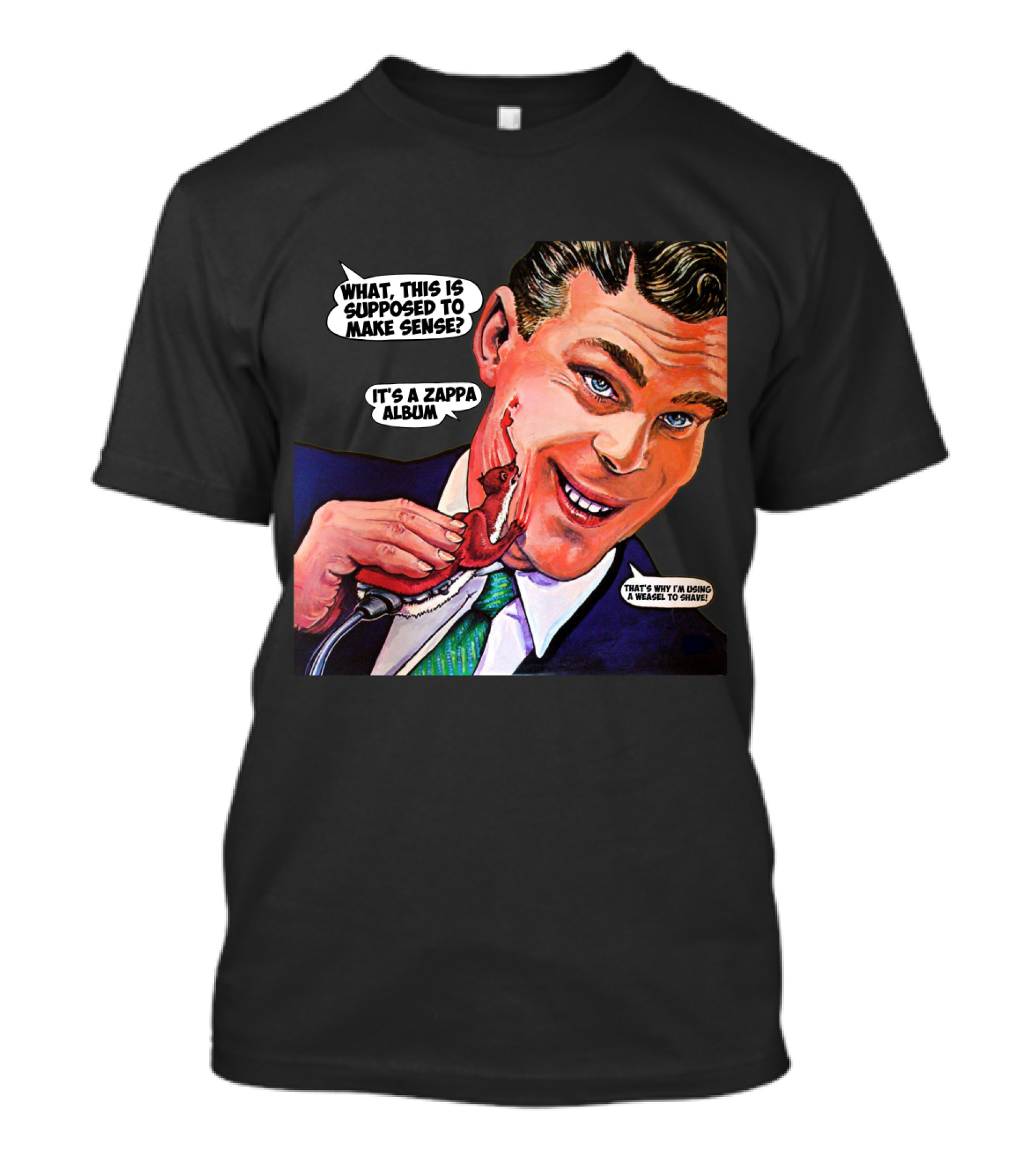 What This Is Supposed To Make Sense It's A Zappa Album That's Why I'm Driving A Weasel To Hawaii T-Shirt