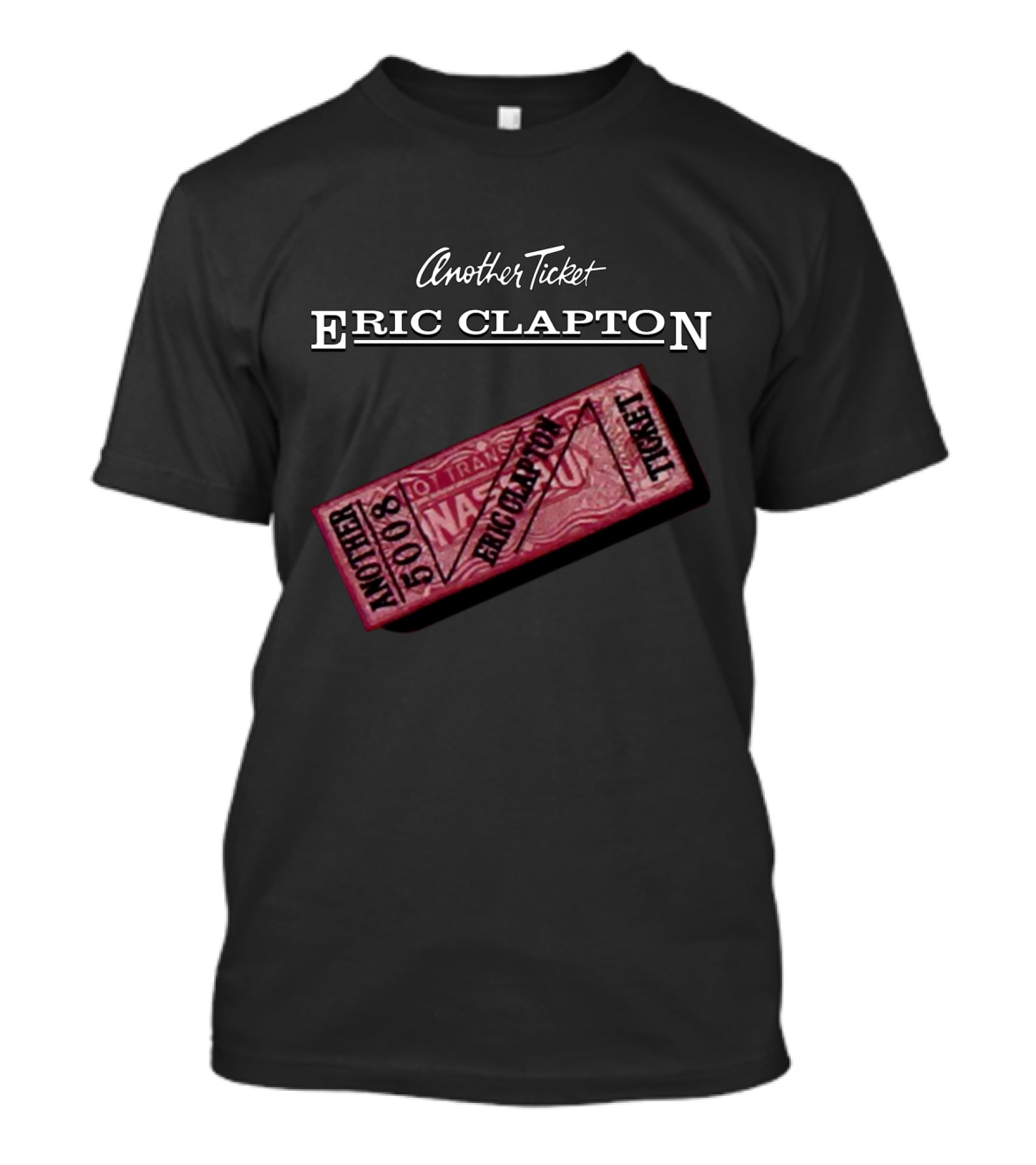 Another Ticket Eric Clapton 5008 Ticket T-Shirt
