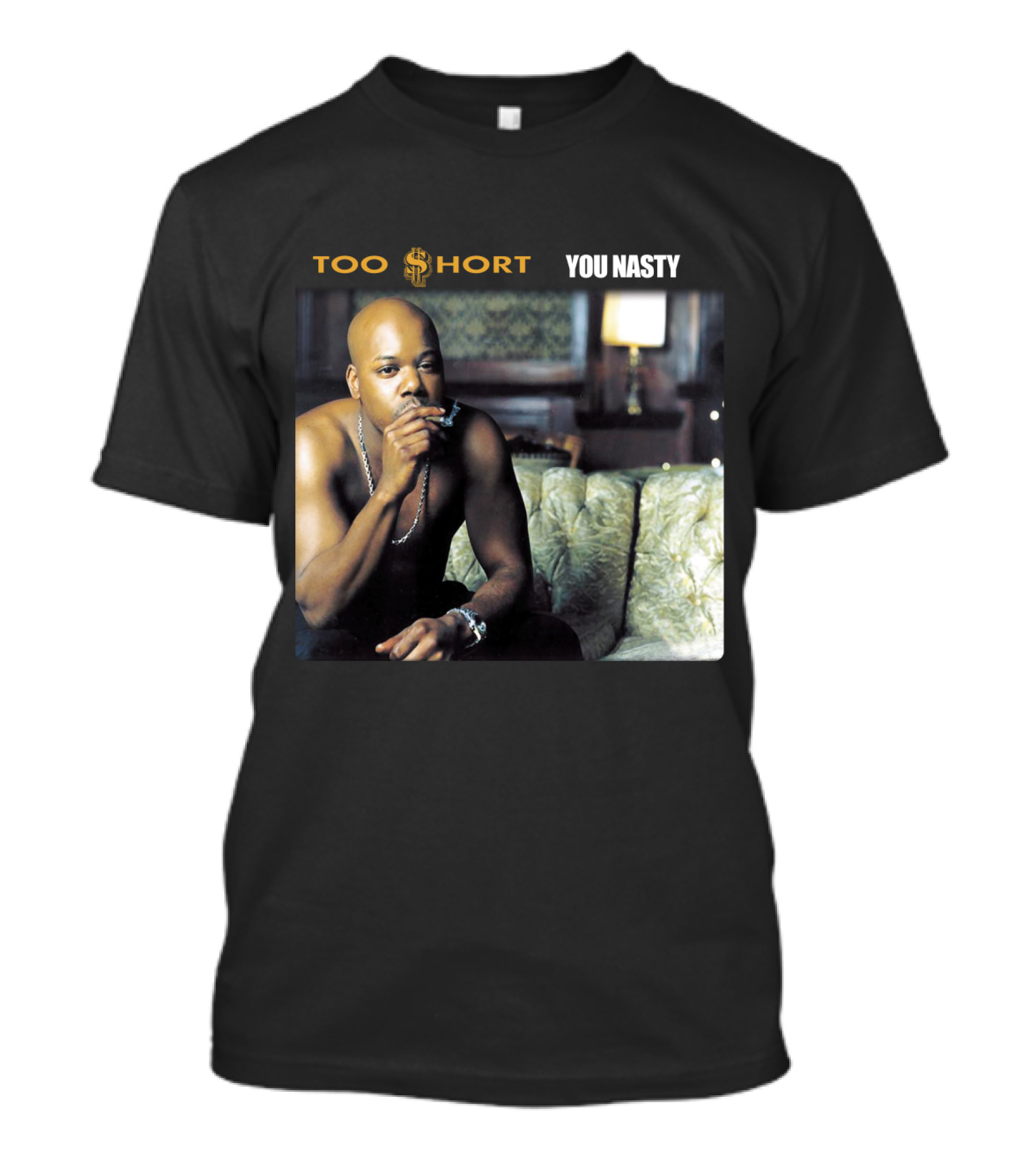 Too $Hort You Nasty T-Shirt