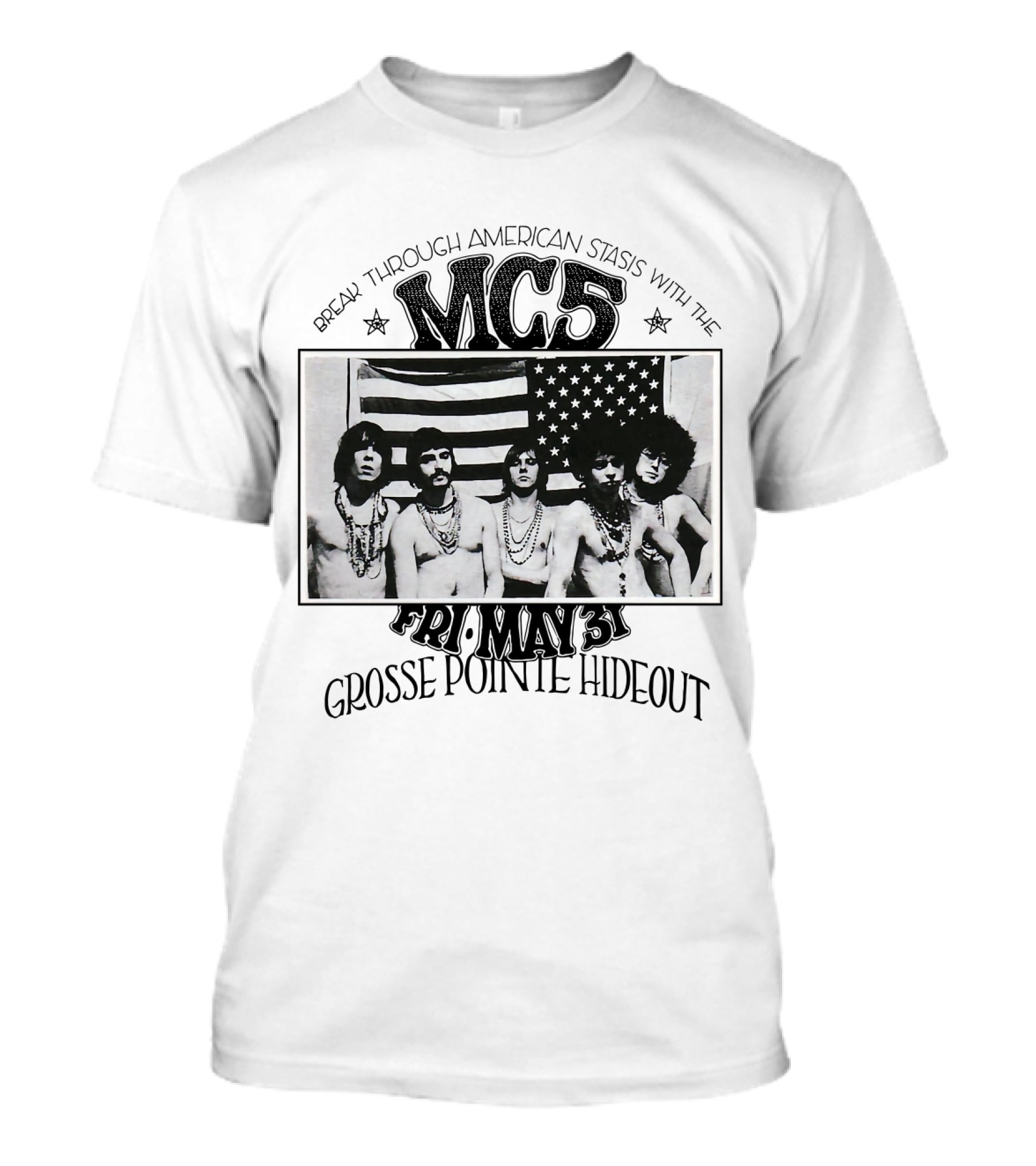 Break Through American Stasis With The Mc5 Fri. May 31 Grosse Pointe Hideout T-Shirt