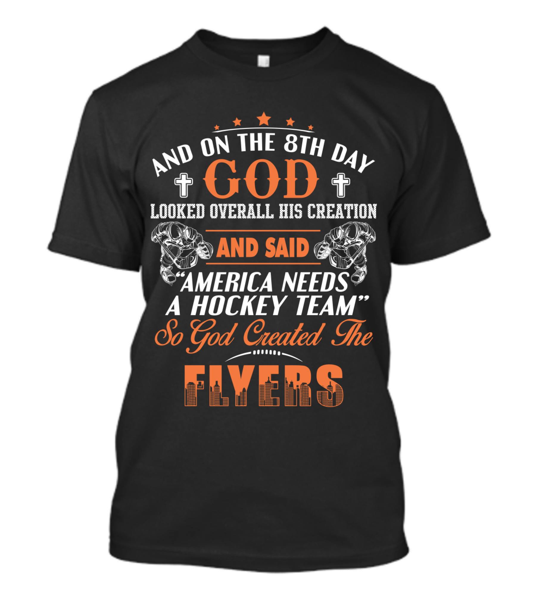 And On The 8th Day God Created The Flyers Hockey Team T-Shirt