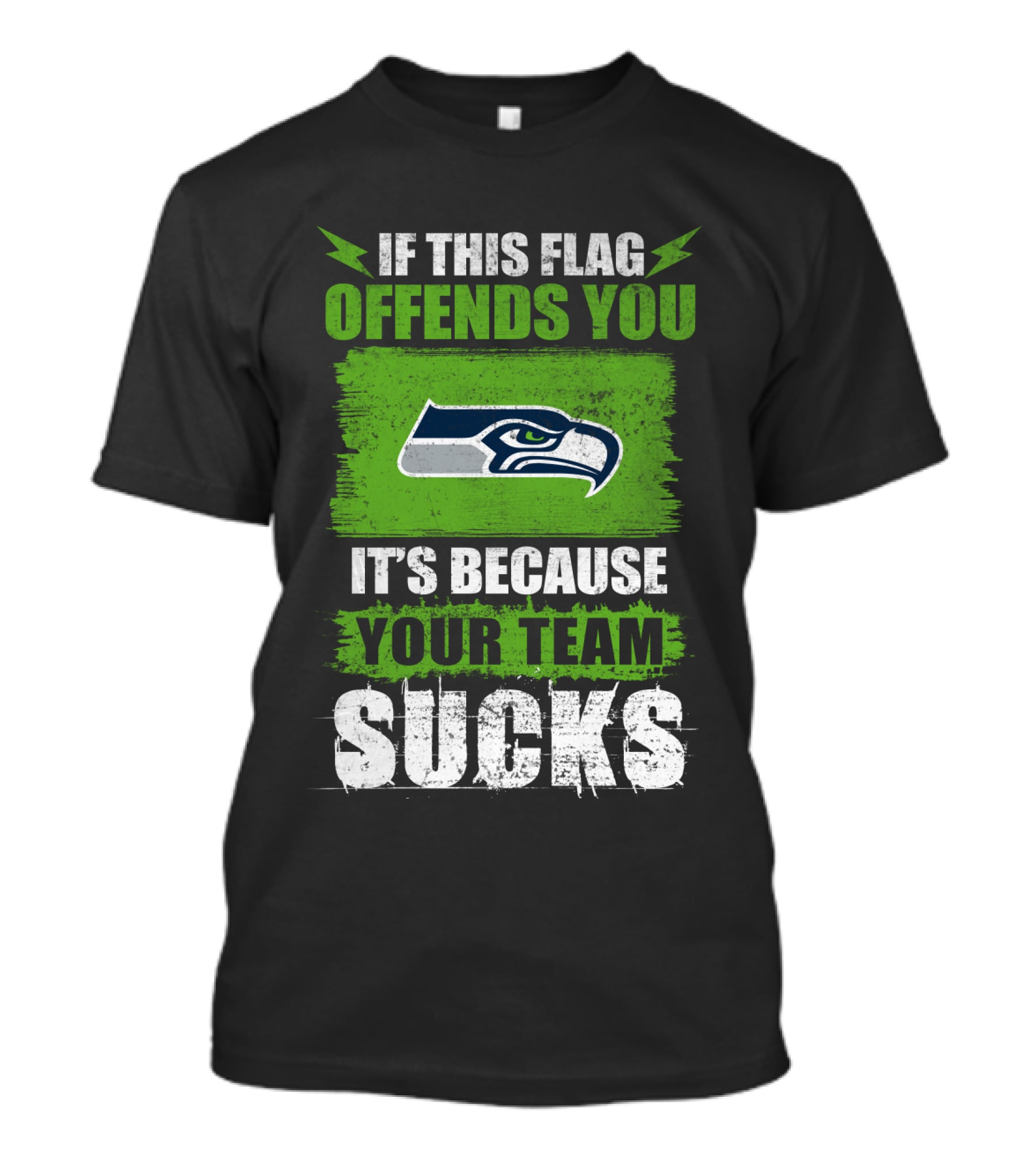 Seattle Seahawks If This Flag Offends You It's Because Your Team Sucks T-Shirt