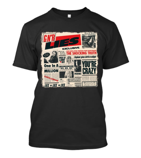 Gnr Lies Exclusive You're Crazy One In A Million Patience Sex Used To Love Her T-Shirt