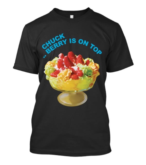 Chuck Berry Is On Top Cbr T-Shirt