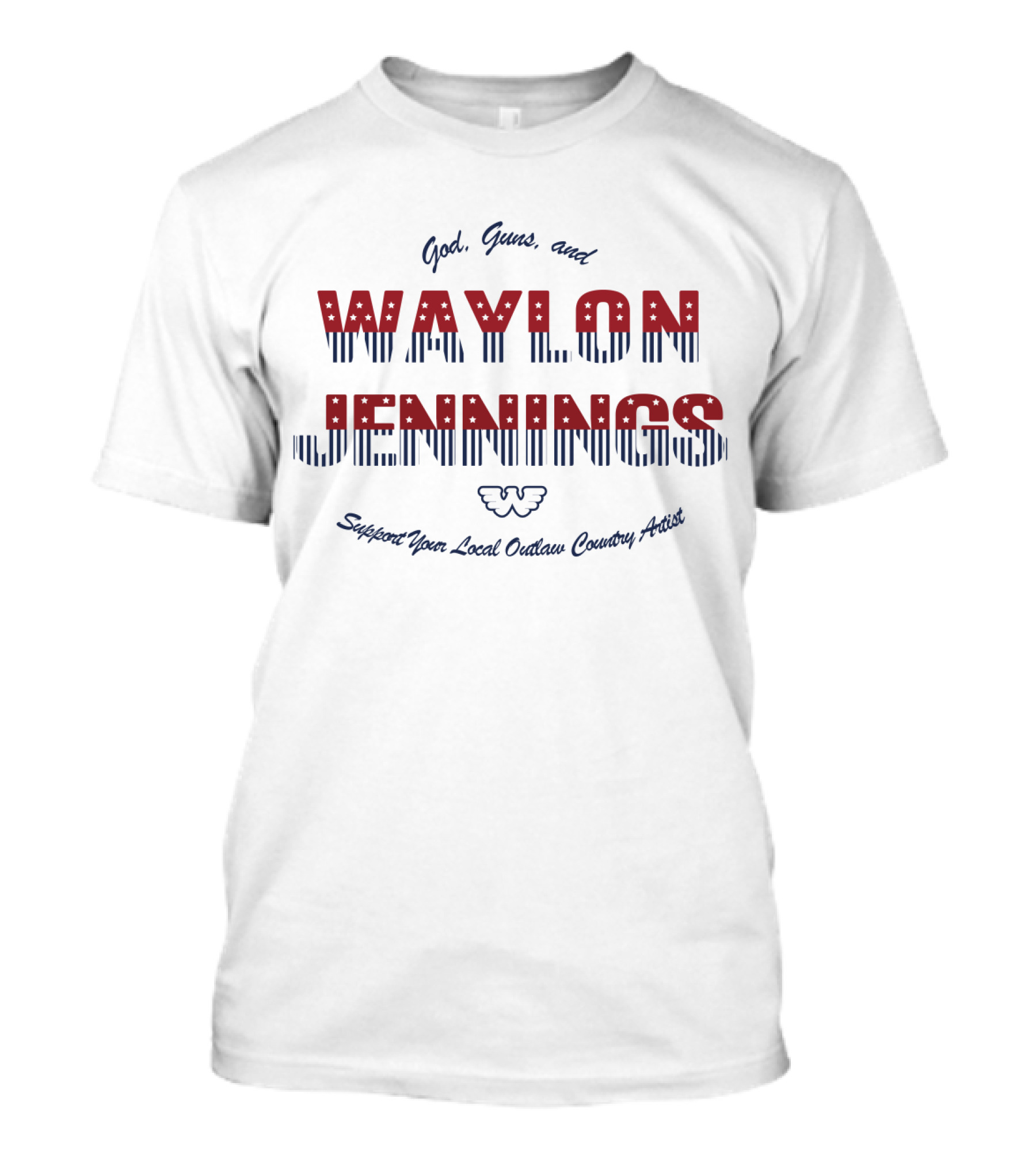 God Guns And Waylon Jennings Support Your Local Outlaw Country Artist T-Shirt
