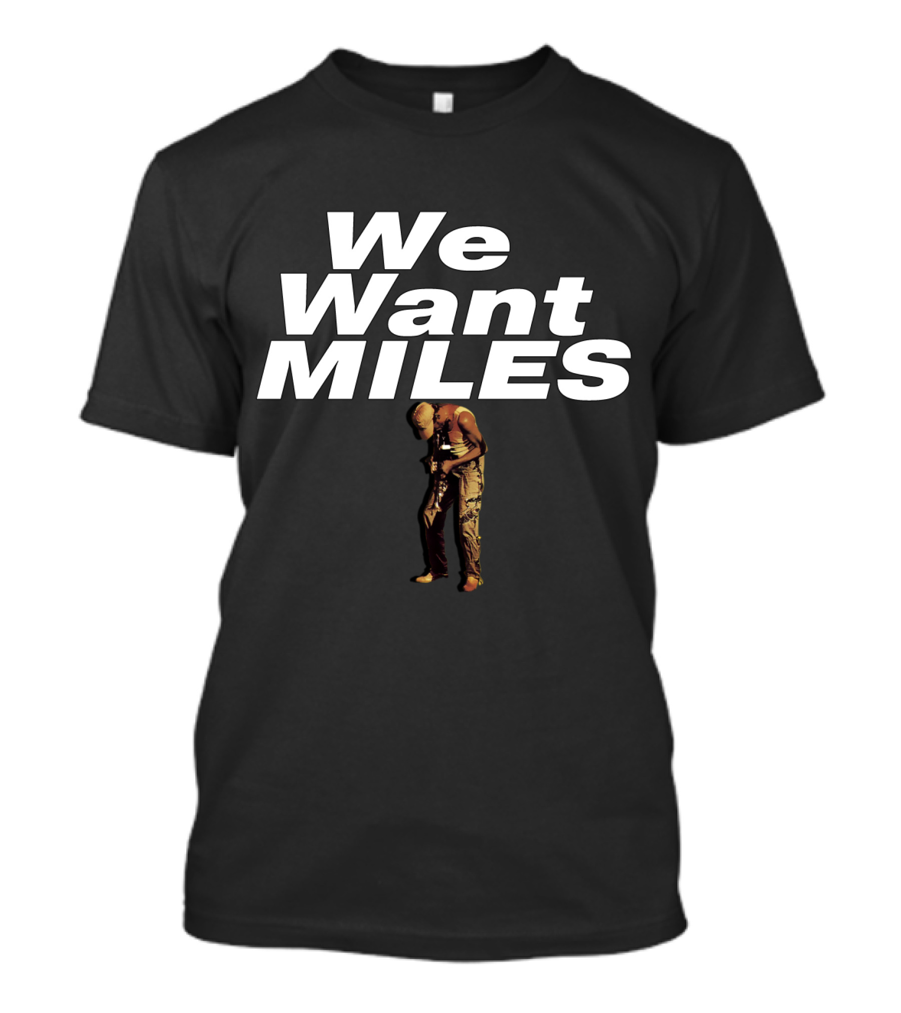 We Want Miles MDV 05 Jazz Legend T-Shirt