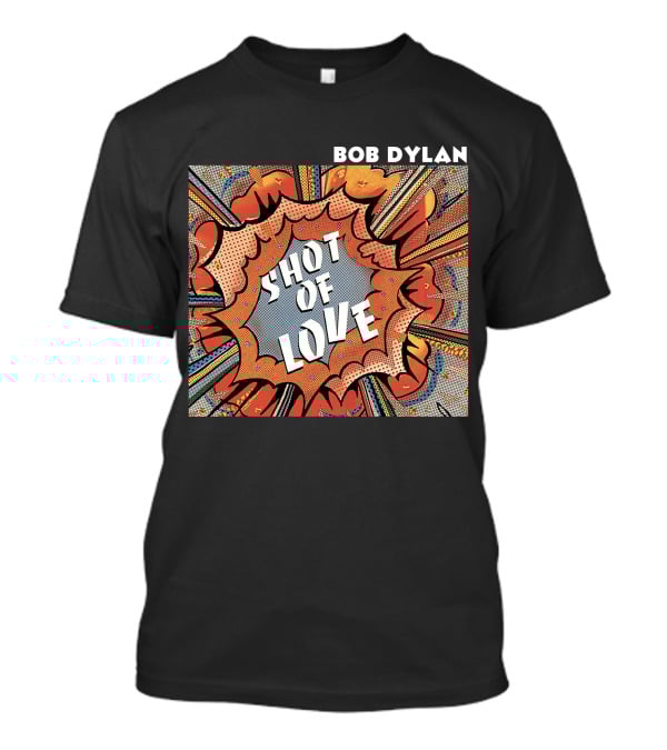 Bob Dylan Shot Of Love T-Shirt
