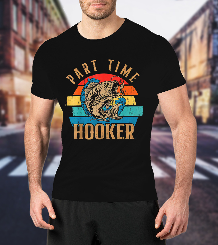 Part Time Hooker Fishing Vintage Sunset T-Shirt