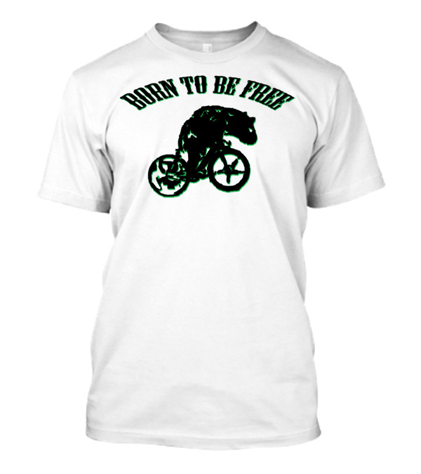 BORN TO BE FREE T-Shirt