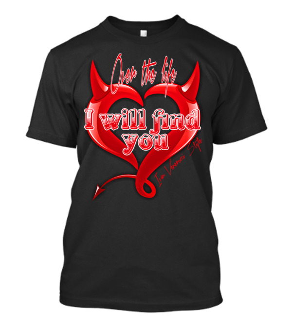 Over The Life I Will Find You Ivan Veneruci T-Shirt