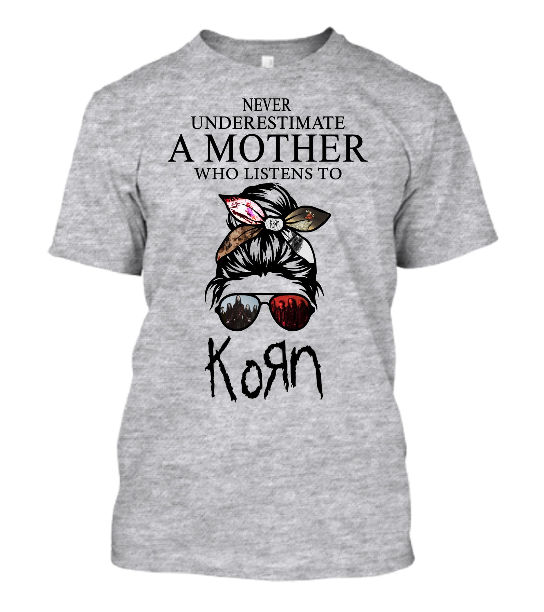 Never Underestimate A Mother Who Listens To Korn T-Shirt