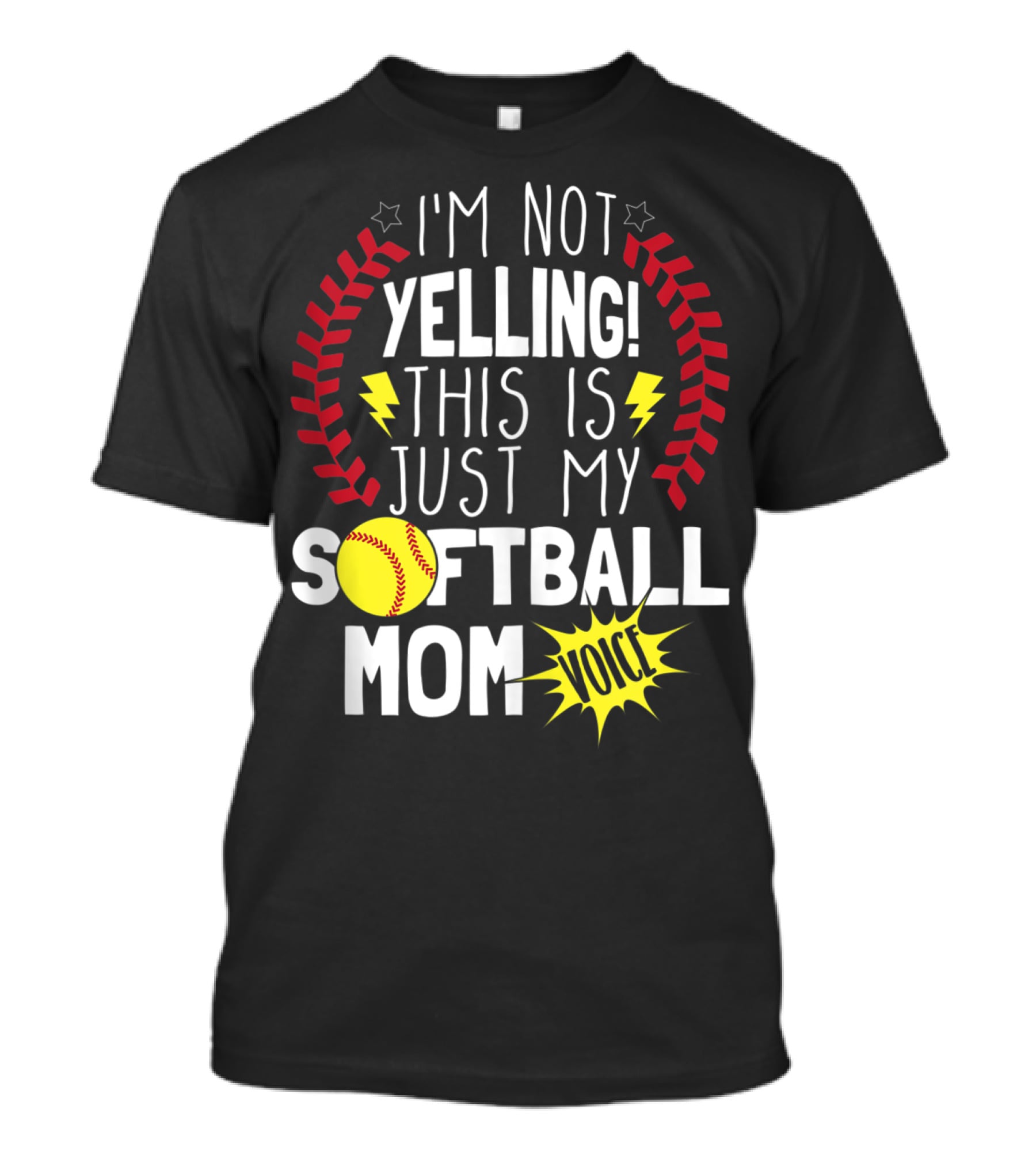 I'm Not Yelling This Is Just My Softball Mom Voice T-Shirt