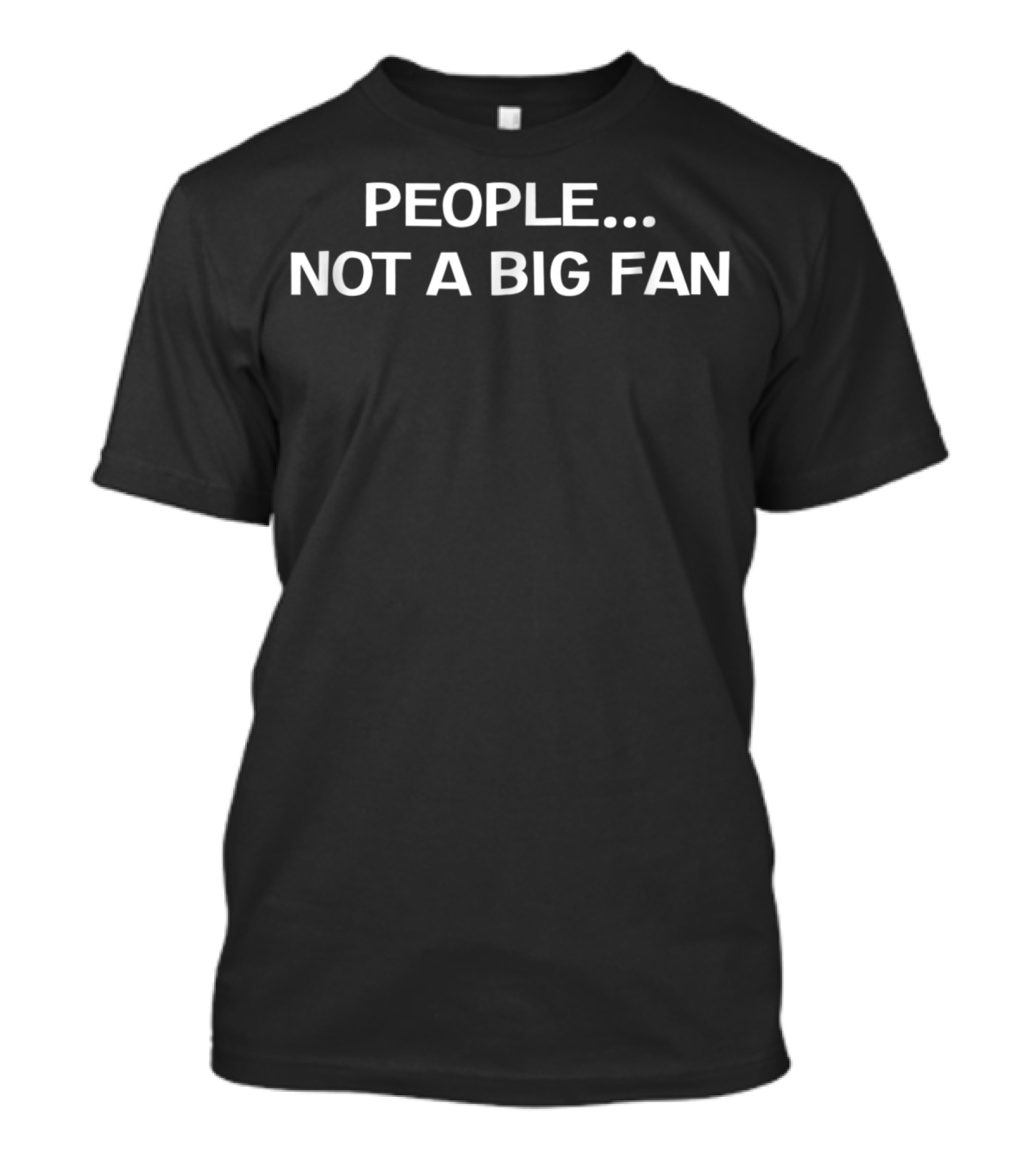 People Not A Big Fan Introvert T-Shirt