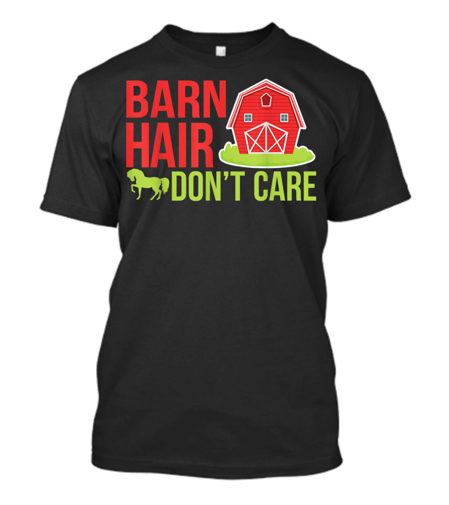 Barn Hair Don't Care Farmer Horse Lover Equestrian Barnyard Horse T-Shirt