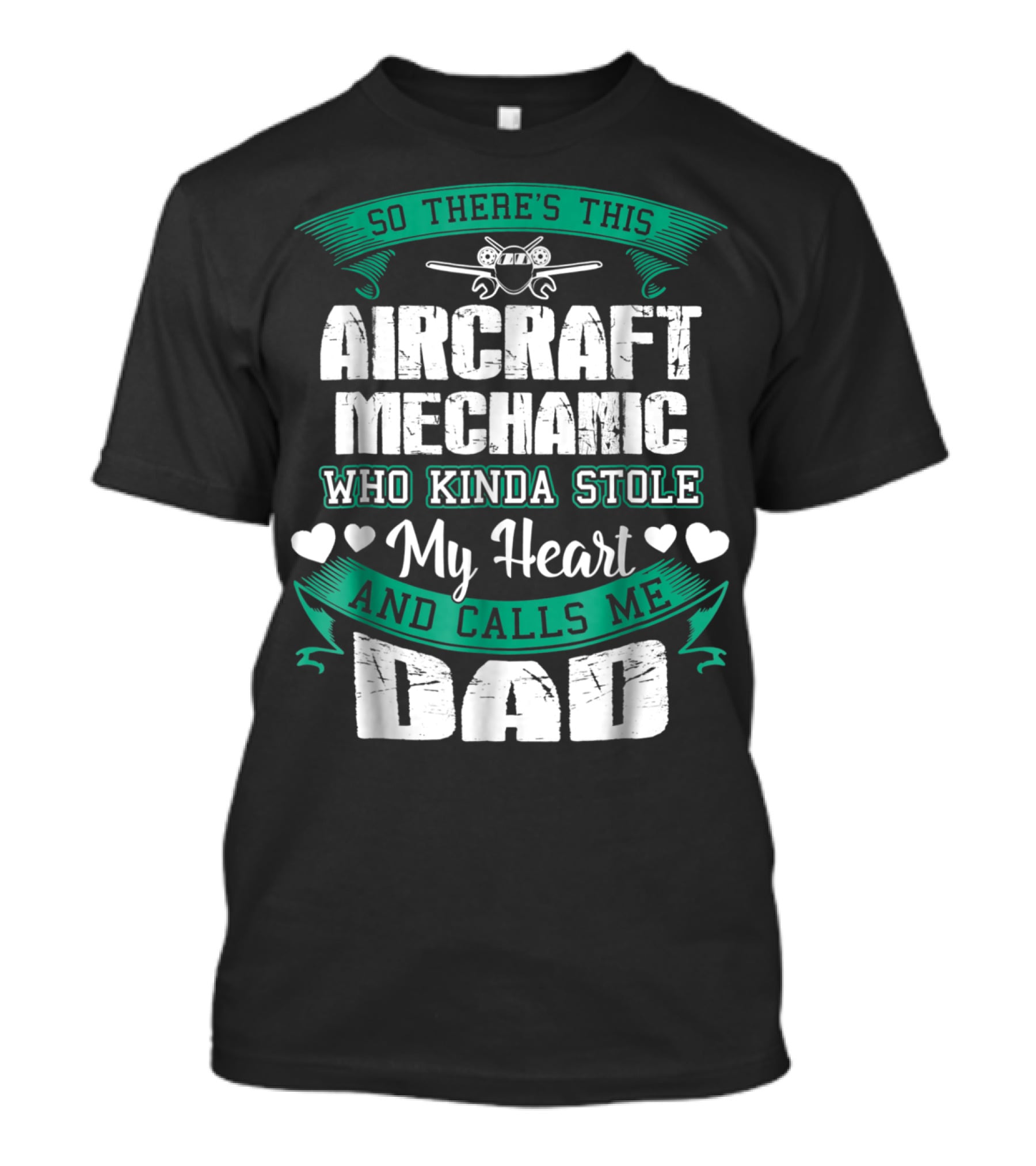 So There's This Aircraft Mechanic Who Kinda Stole My Heart And Calls Me Dad T-Shirt
