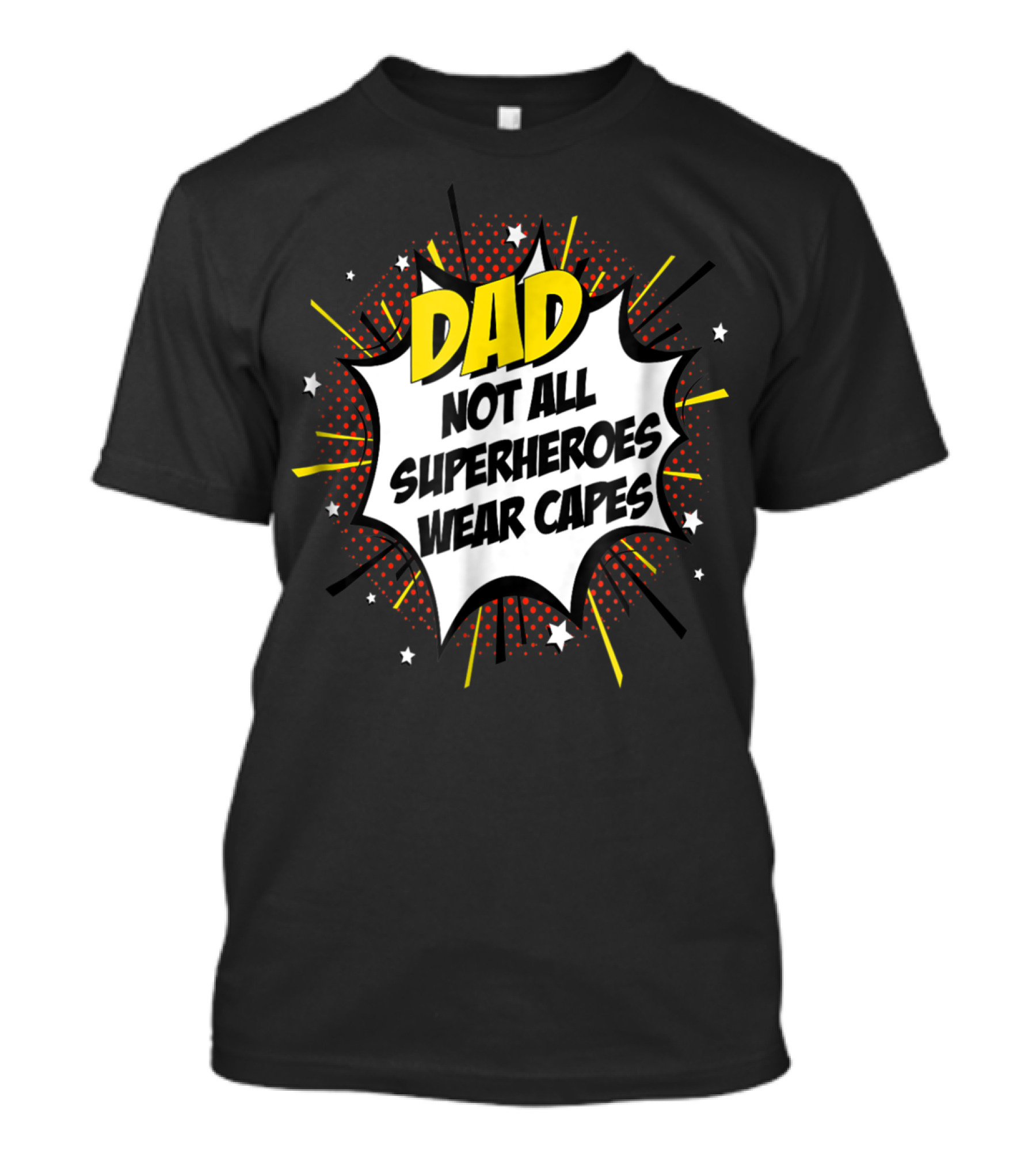 Dad Not All Superheroes Wear Capes Comic Fathers Idea T-Shirt