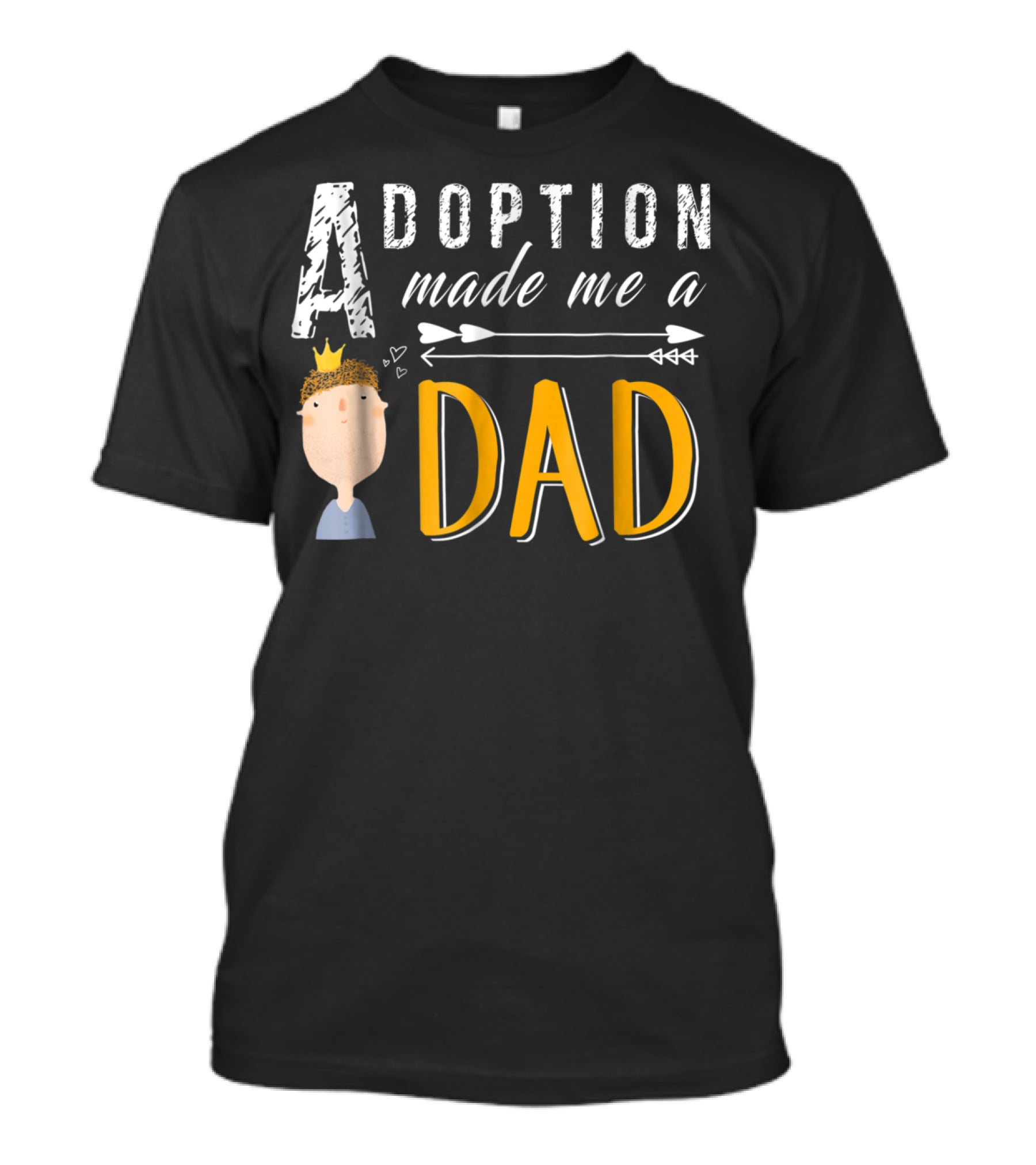 Adoption Made Me A Dad With Arrow And Crown T-Shirt