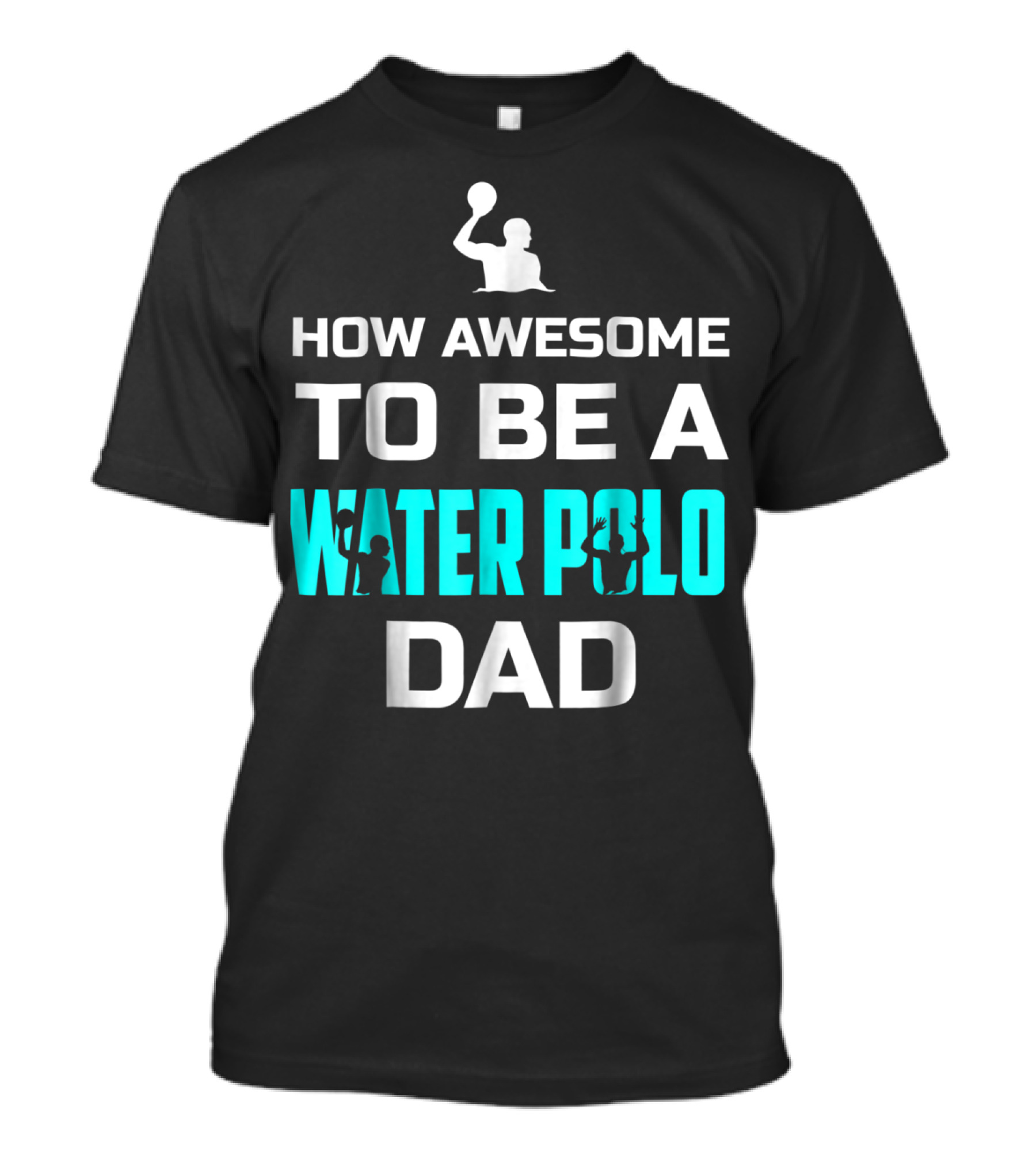 How Awesome To Be A Water Polo Dad T-Shirt