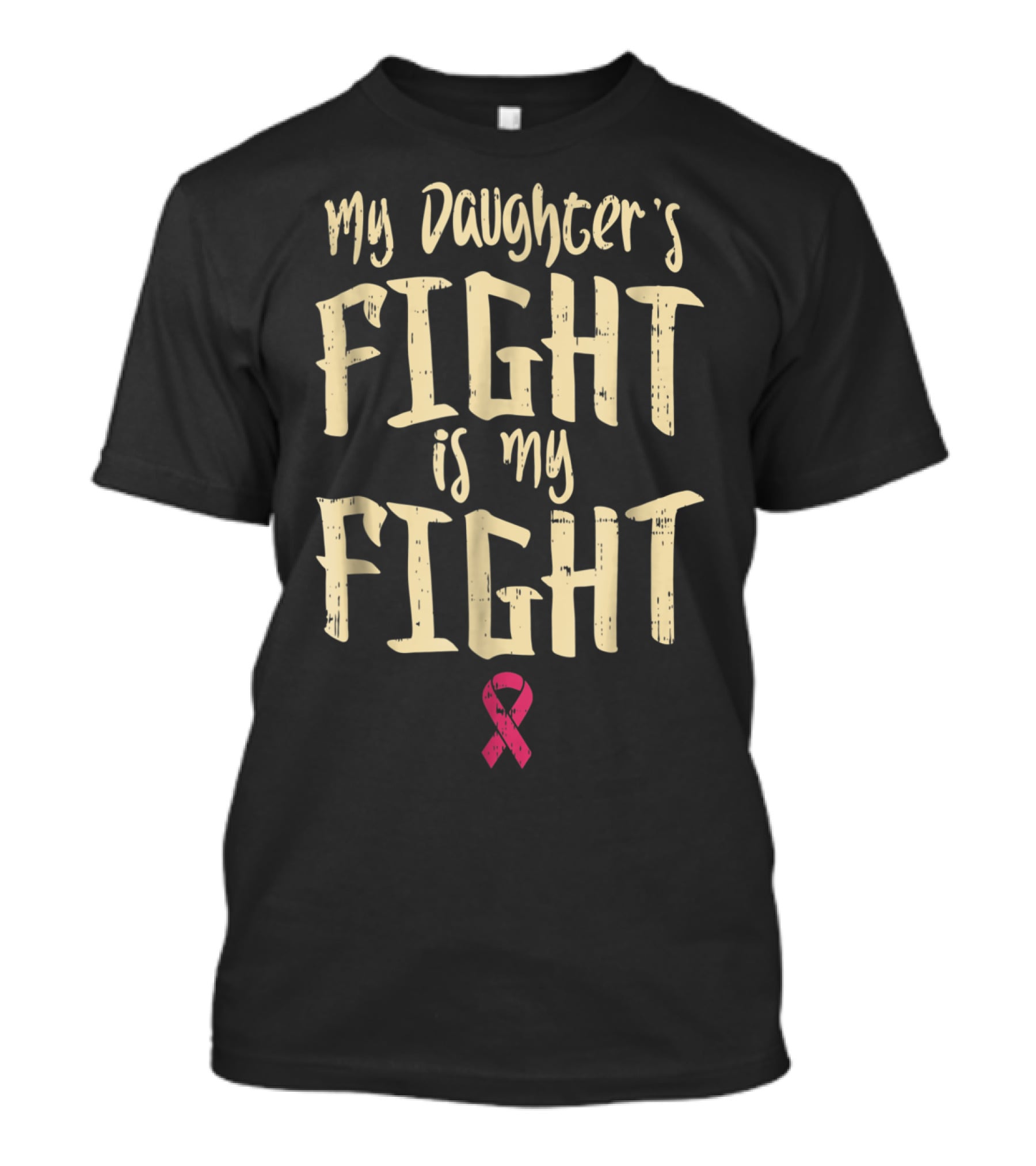 Breast Cancer Awareness My Daughter's Fight Is My Fight T-Shirt
