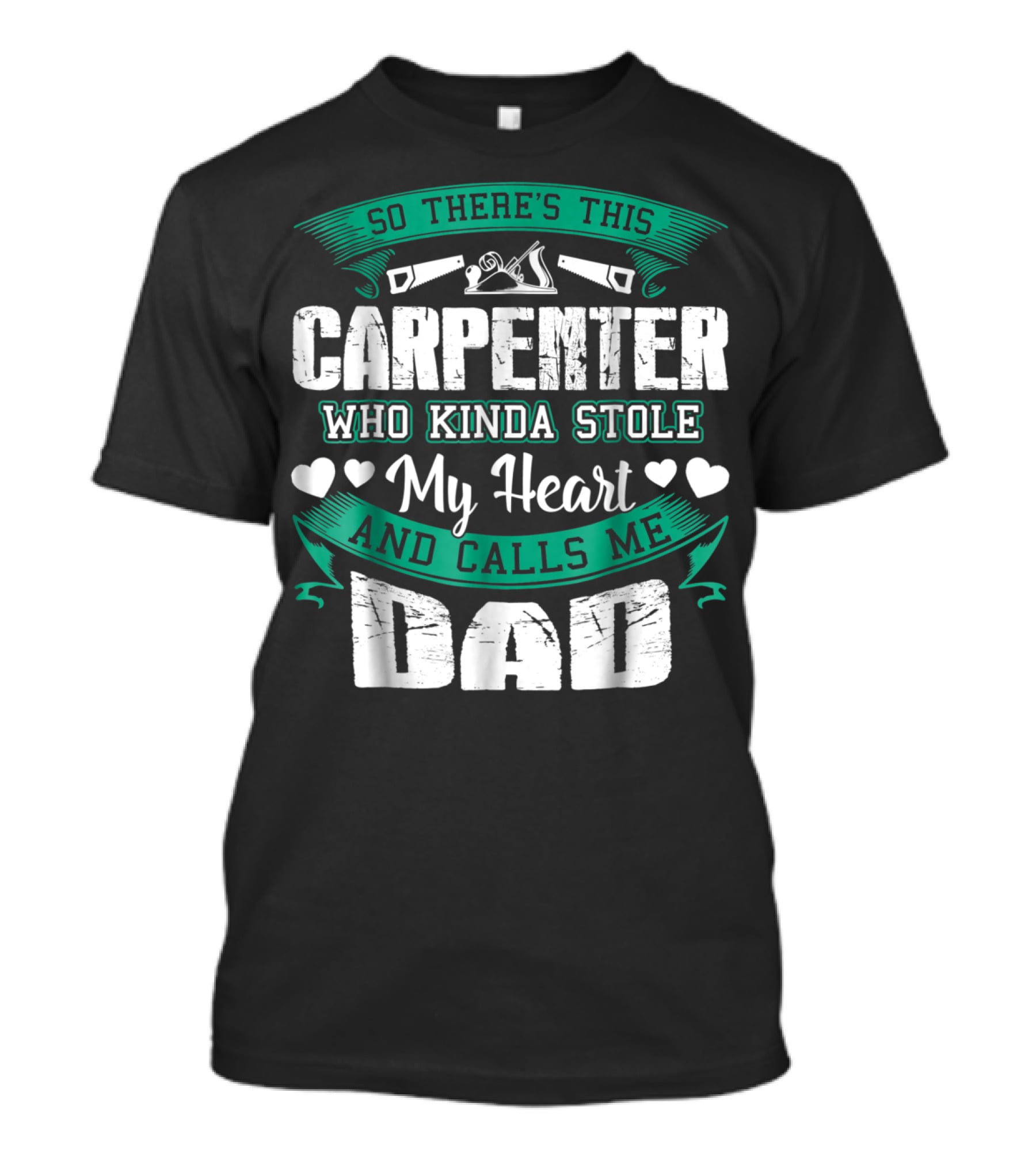 So There's This Carpenter Who Kinda Stole My Heart And Calls Me Dad T-Shirt