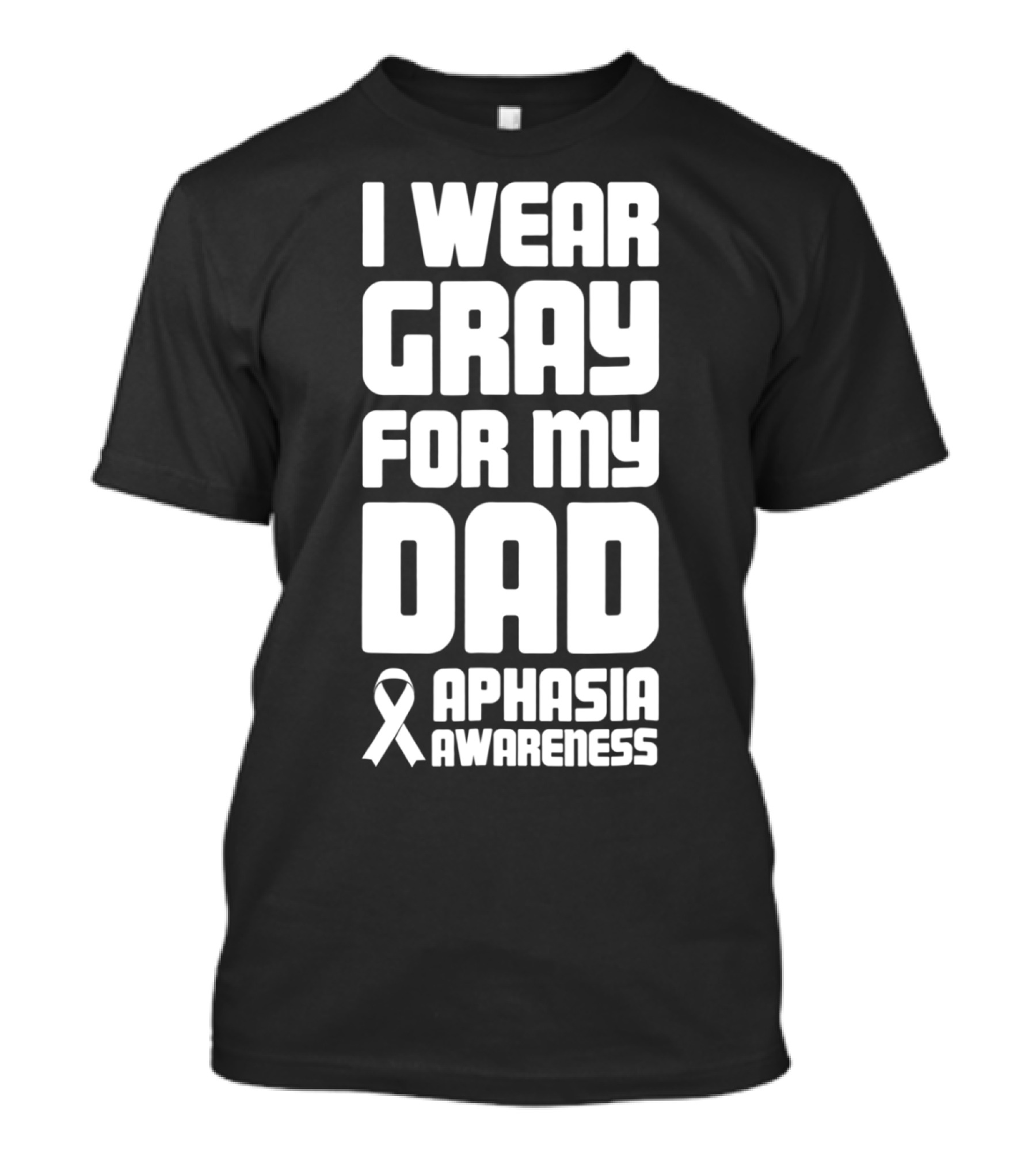 I Wear Gray For My Dad Aphasia Awareness T-Shirt