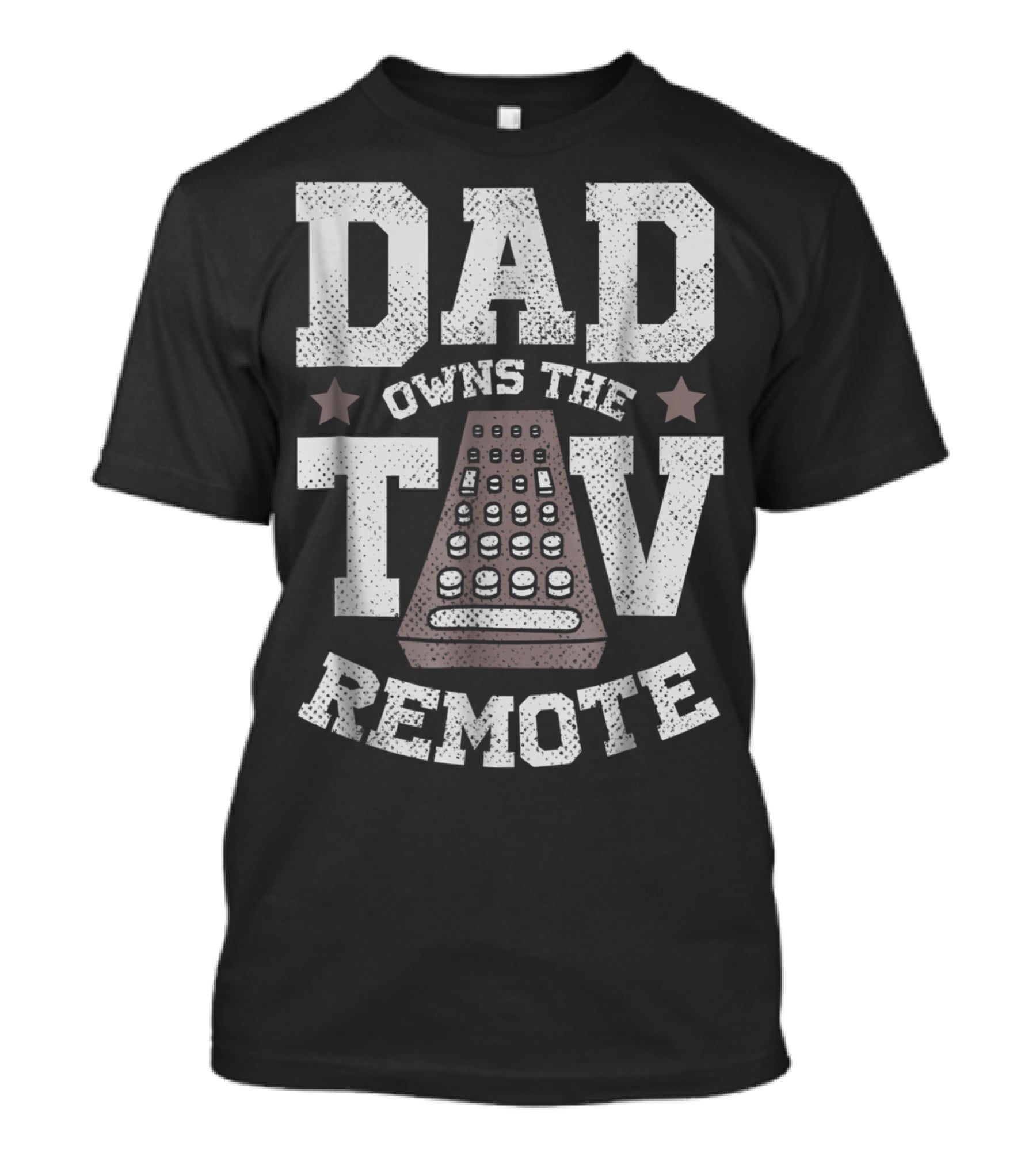 Dad Owns The TV Remote Funny Men's 85 T-Shirt