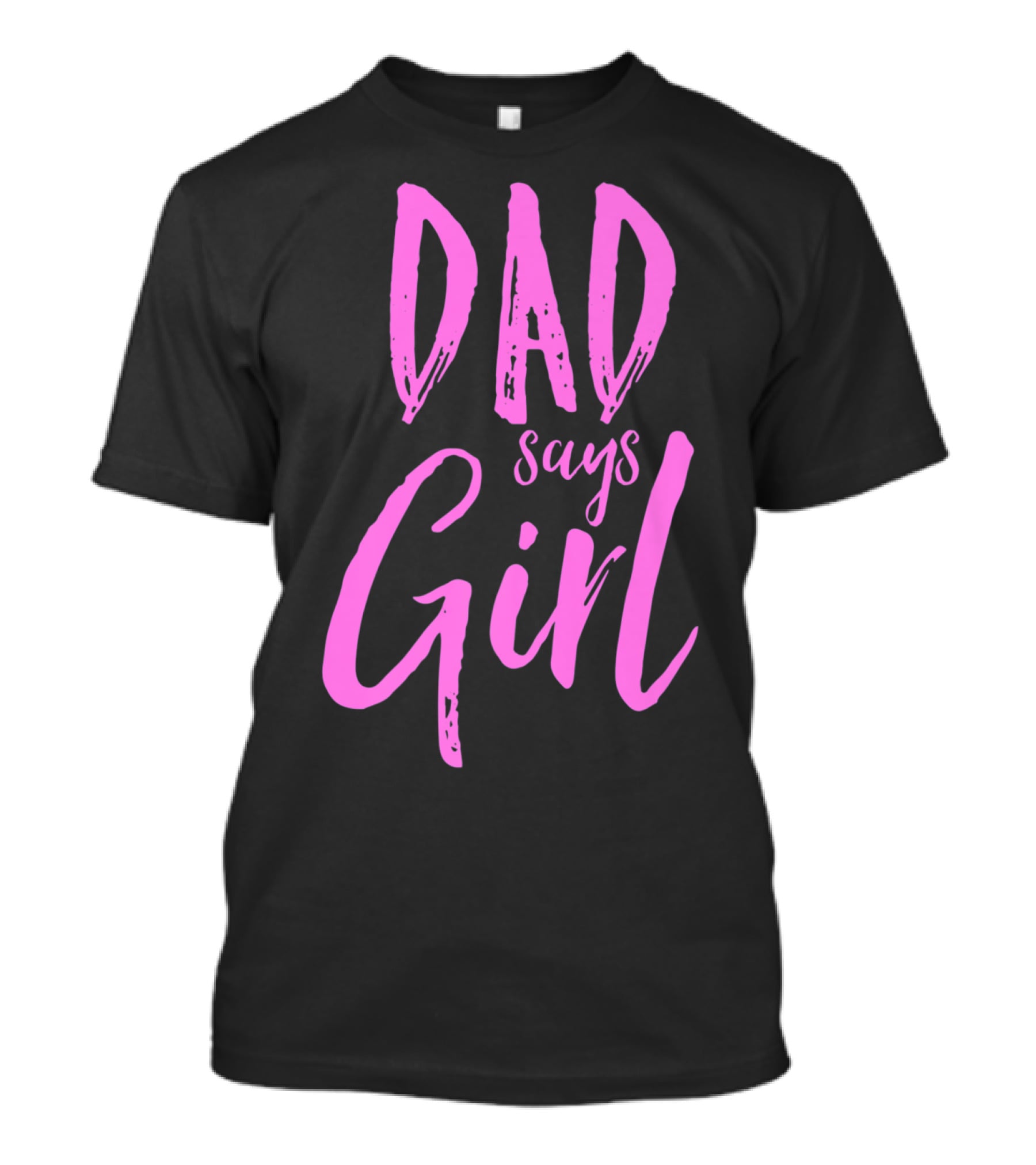 Dad Says Girl Gender Reveal Announcement Party82 T-Shirt