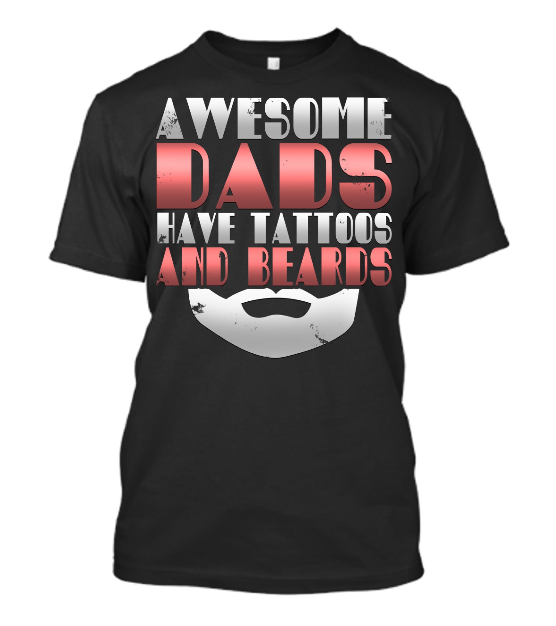 Awesome Dads Have Tattoos And Beards Cool Dad T-Shirt