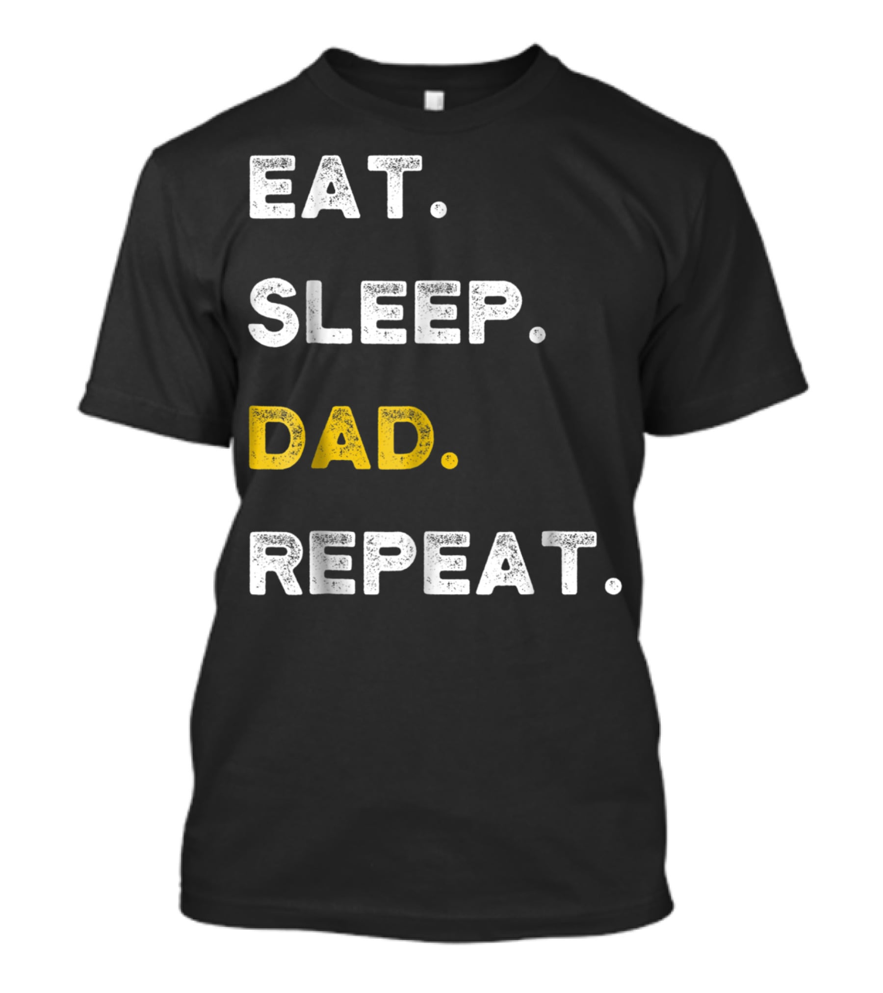 Eat Sleep Dad Repeat Life Awesome Dads T-Shirt