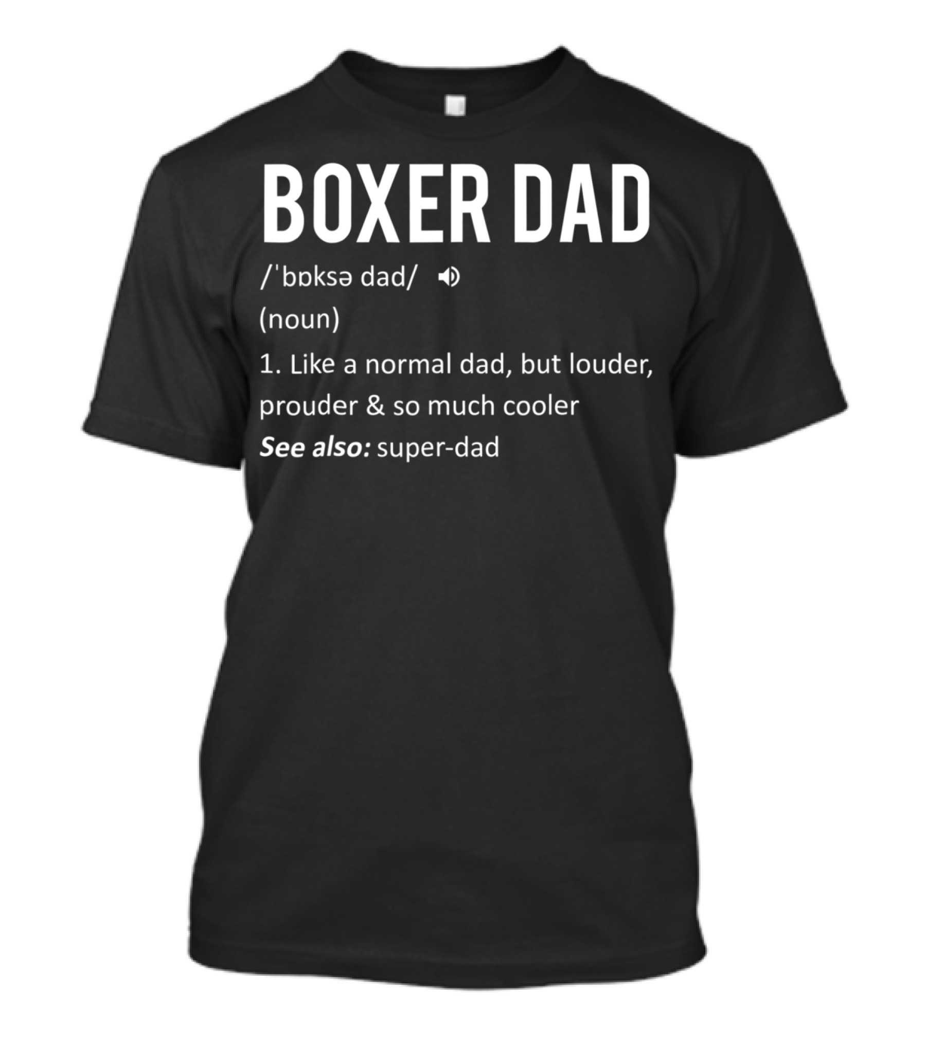 Boxer Dad From Daughter Son51 Like A Normal Dad But Louder Prouder Cooler Super-Dad T-Shirt