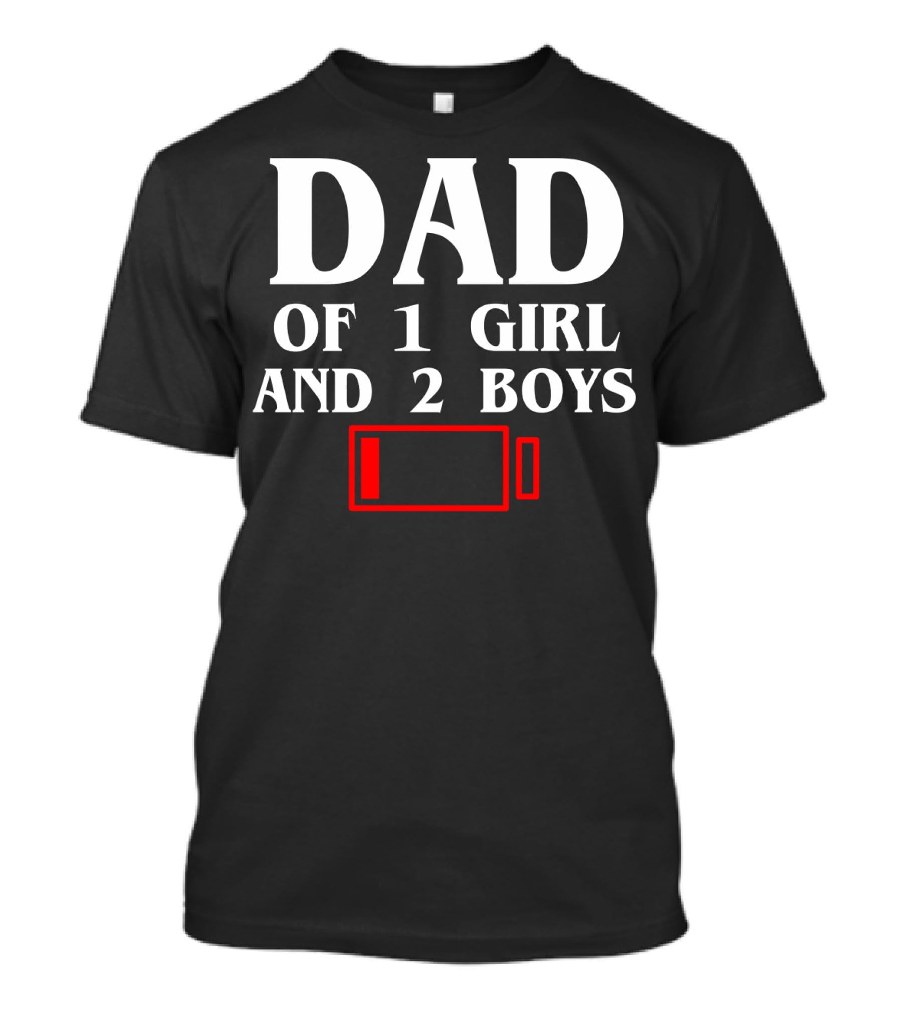 Dad Of 1 Girl And 2 Boys Low Battery T-Shirt