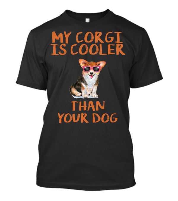 My Corgi Is Cooler Than Your Dog Sunglasses T-Shirt