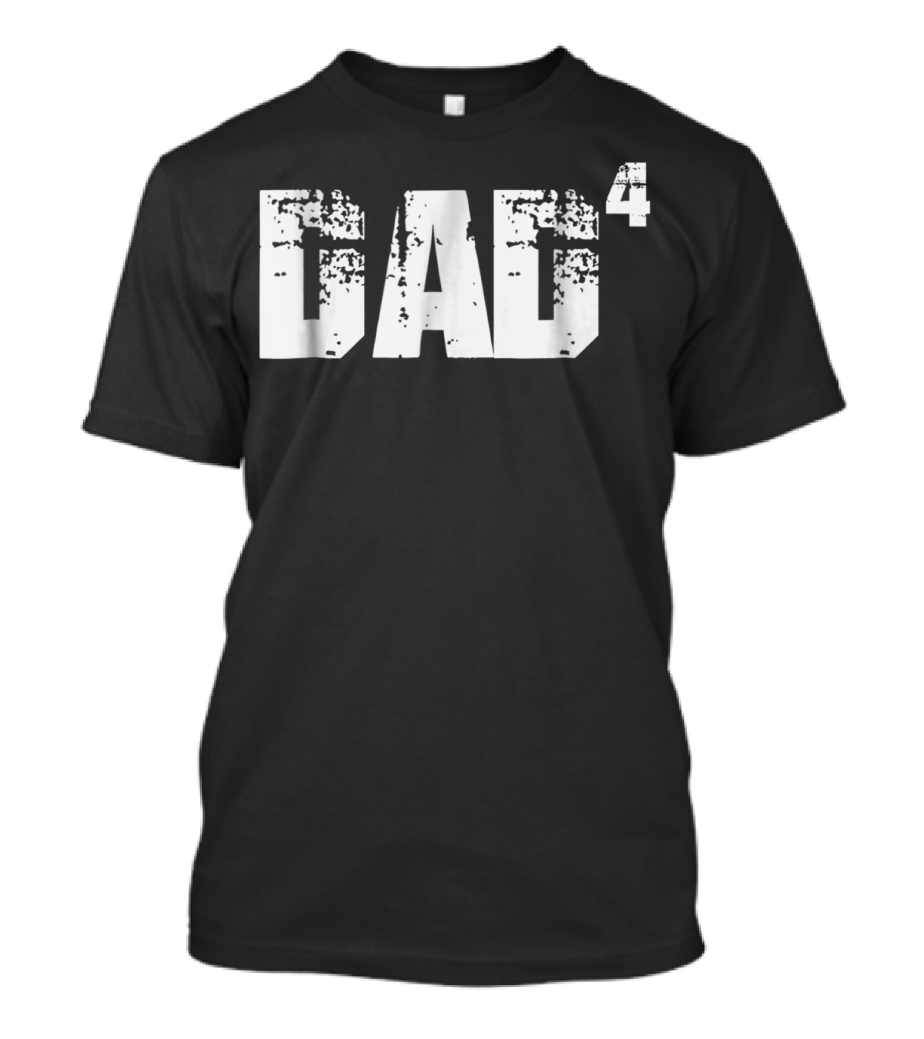 DAD To The Fourth Power T-Shirt
