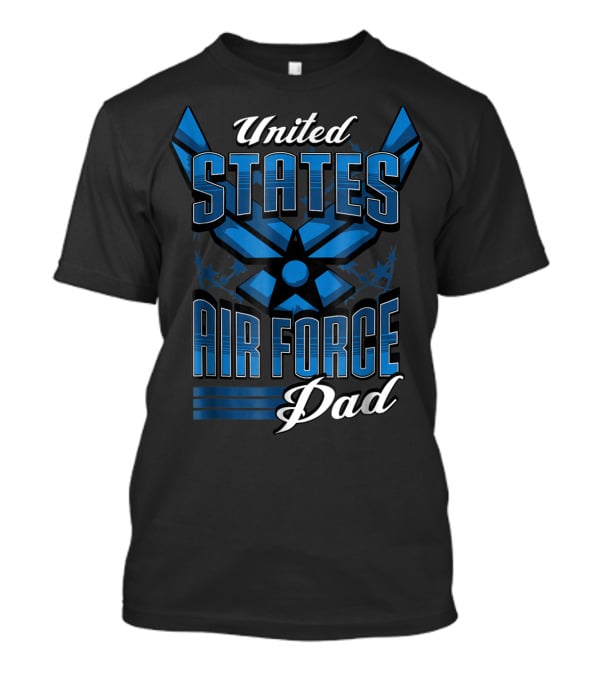 United States Air Force Dad Military Pride S53 T-Shirt