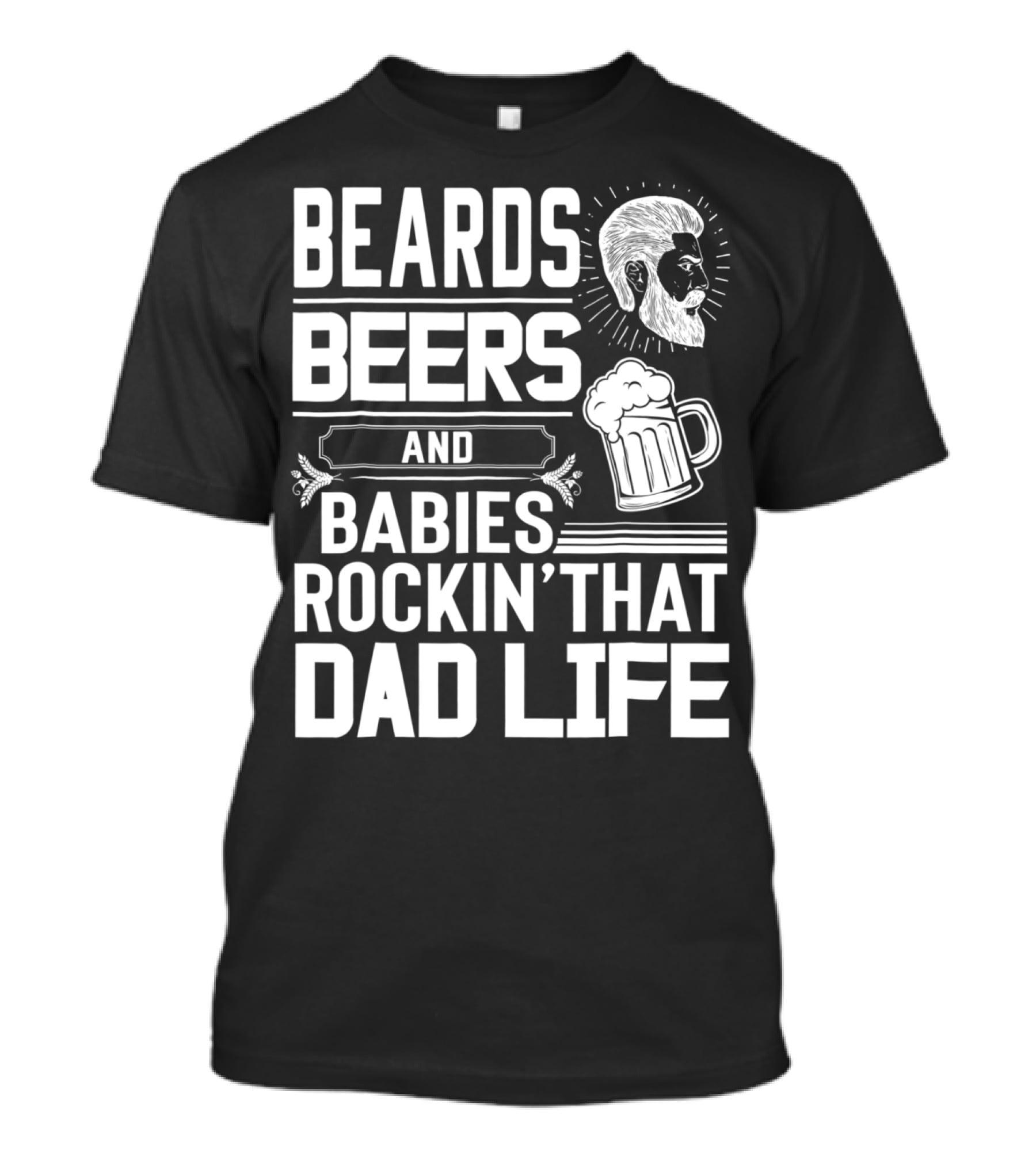 Beards Beers And Babies Rockin That Dad Life Mug And Face T-Shirt