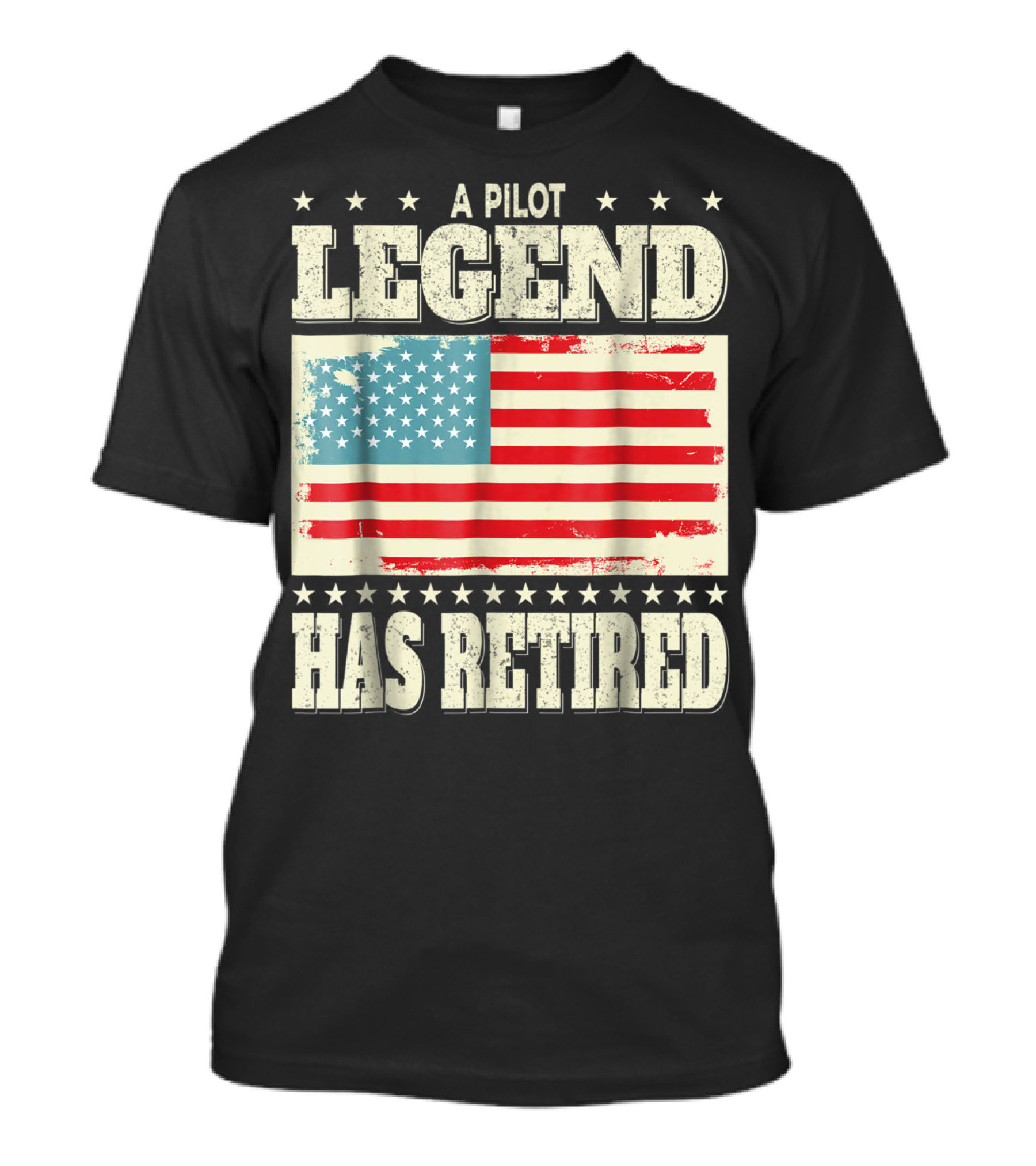 A Pilot Legend Has Retired American Flag Dad Grandpa T-Shirt