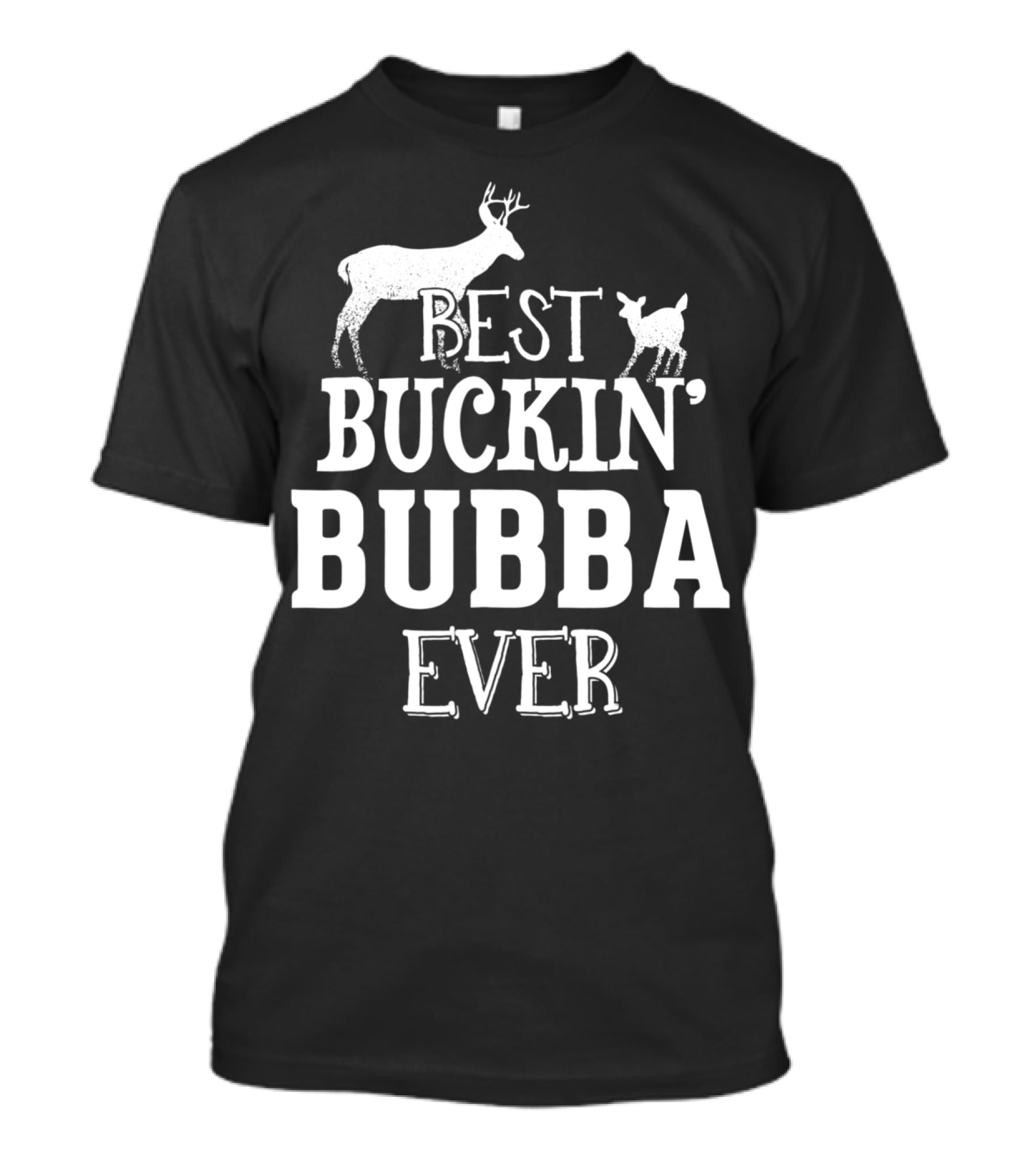 Best Buckin' Bubba Ever T-Shirt